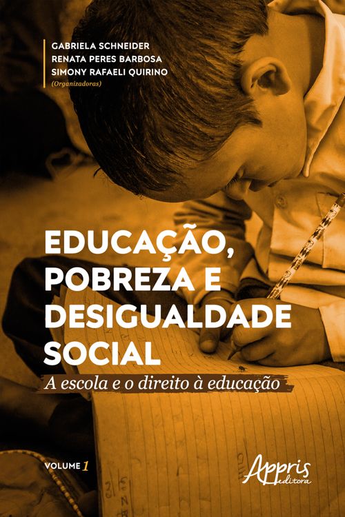 Educação, Pobreza e Desigualdade Social: A Escola e o Direito à Educação