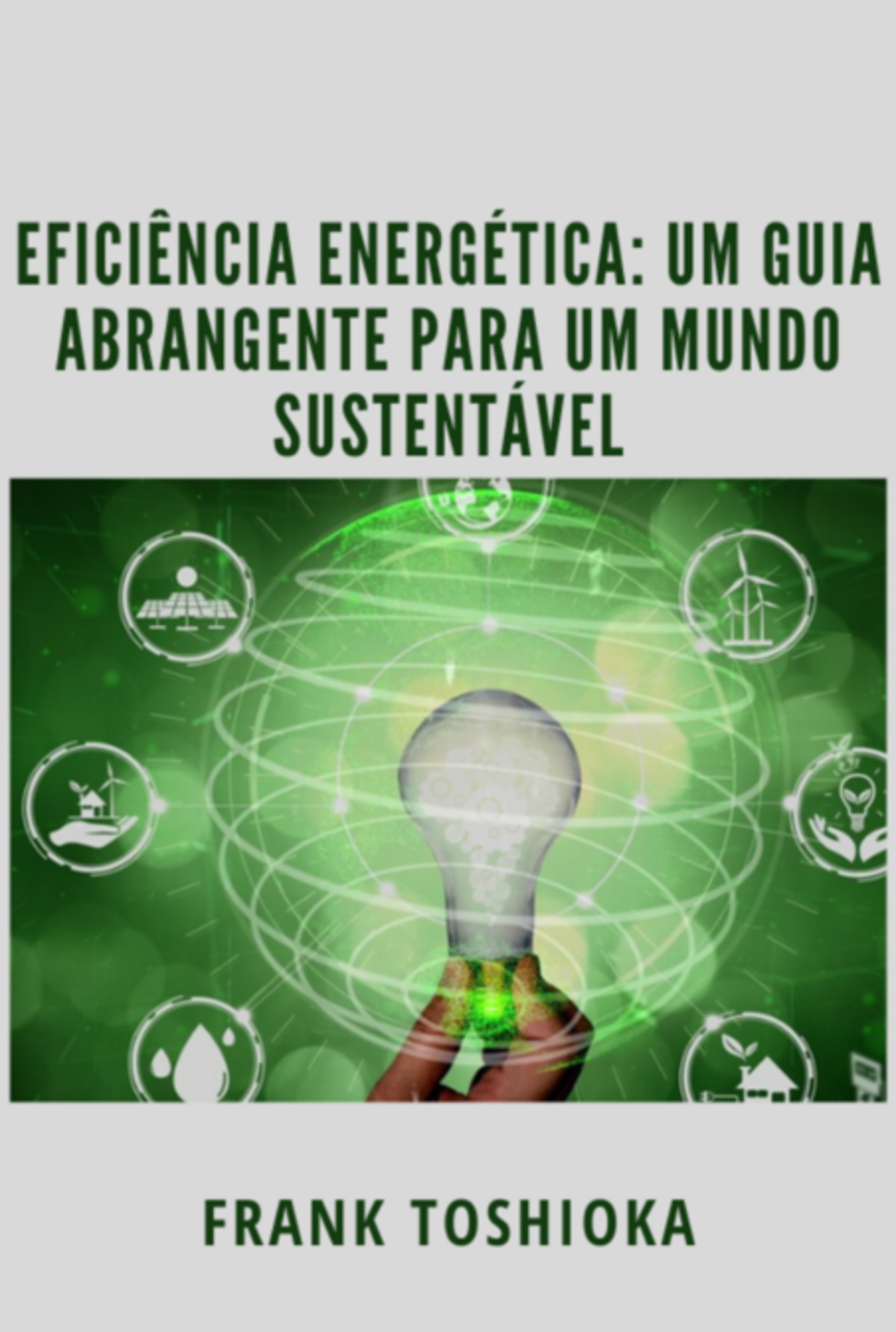 Eficiência Energética: Um Guia Abrangente Para Um Mundo Sustentável