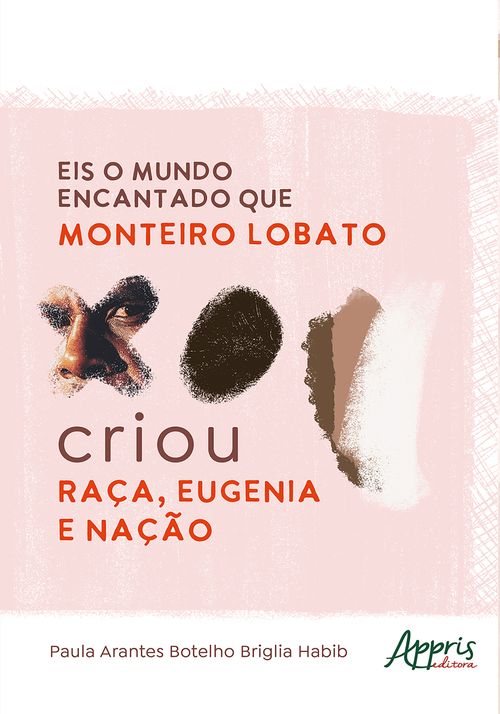 Eis o Mundo Encantado que Monteiro Lobato Criou: Raça, Eugenia e Nação
