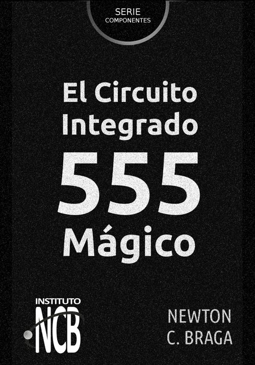 El Circuito Integrado 555 Mágico