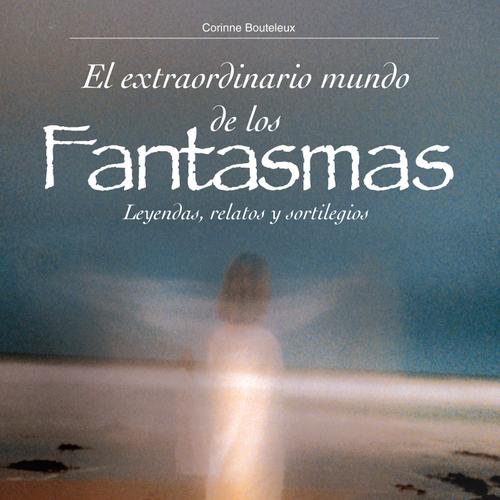 El extraordinario mundo de los fantasmas