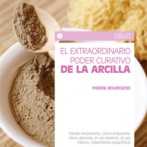 El extraordinario poder curativo de la arcilla