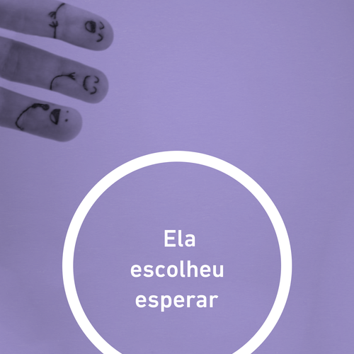 Ela escolheu esperar