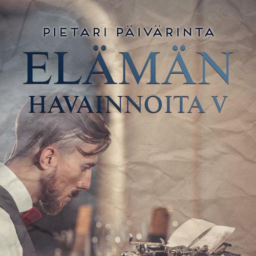 Elämän havainnoita V