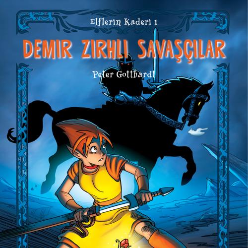 Elflerin Kaderi 1: Demir Zırhlı Savaşçılar