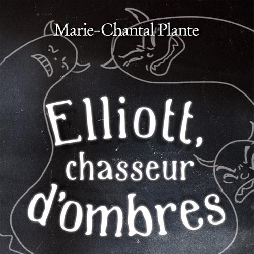 Elliott, chasseur d’ombres