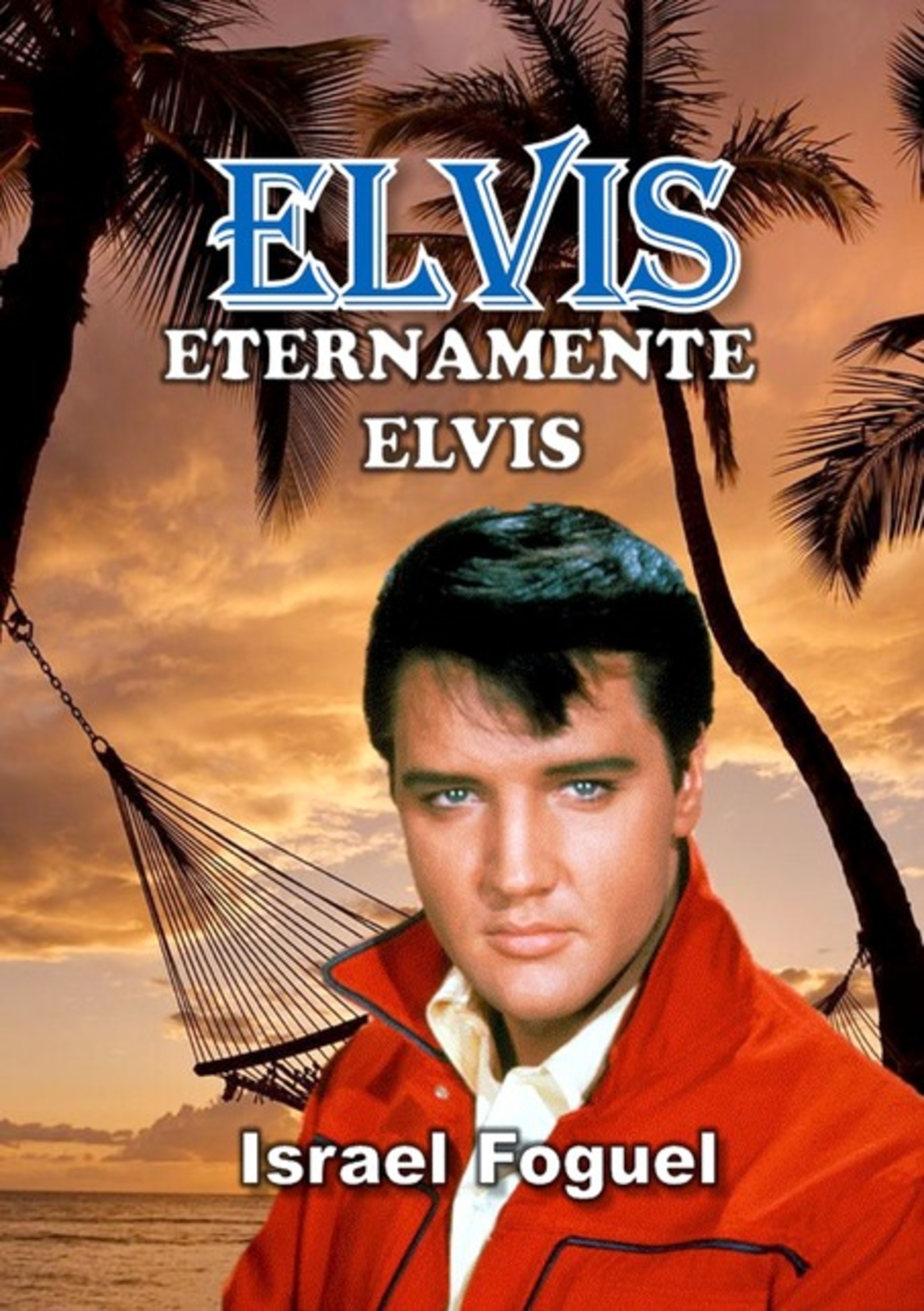 Elvis: Eternamente Elvis