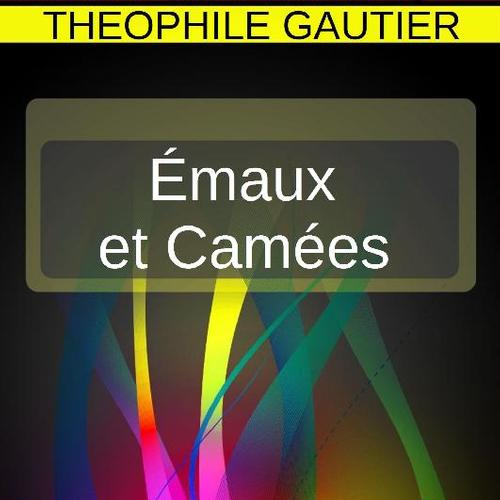 Émaux et Camées