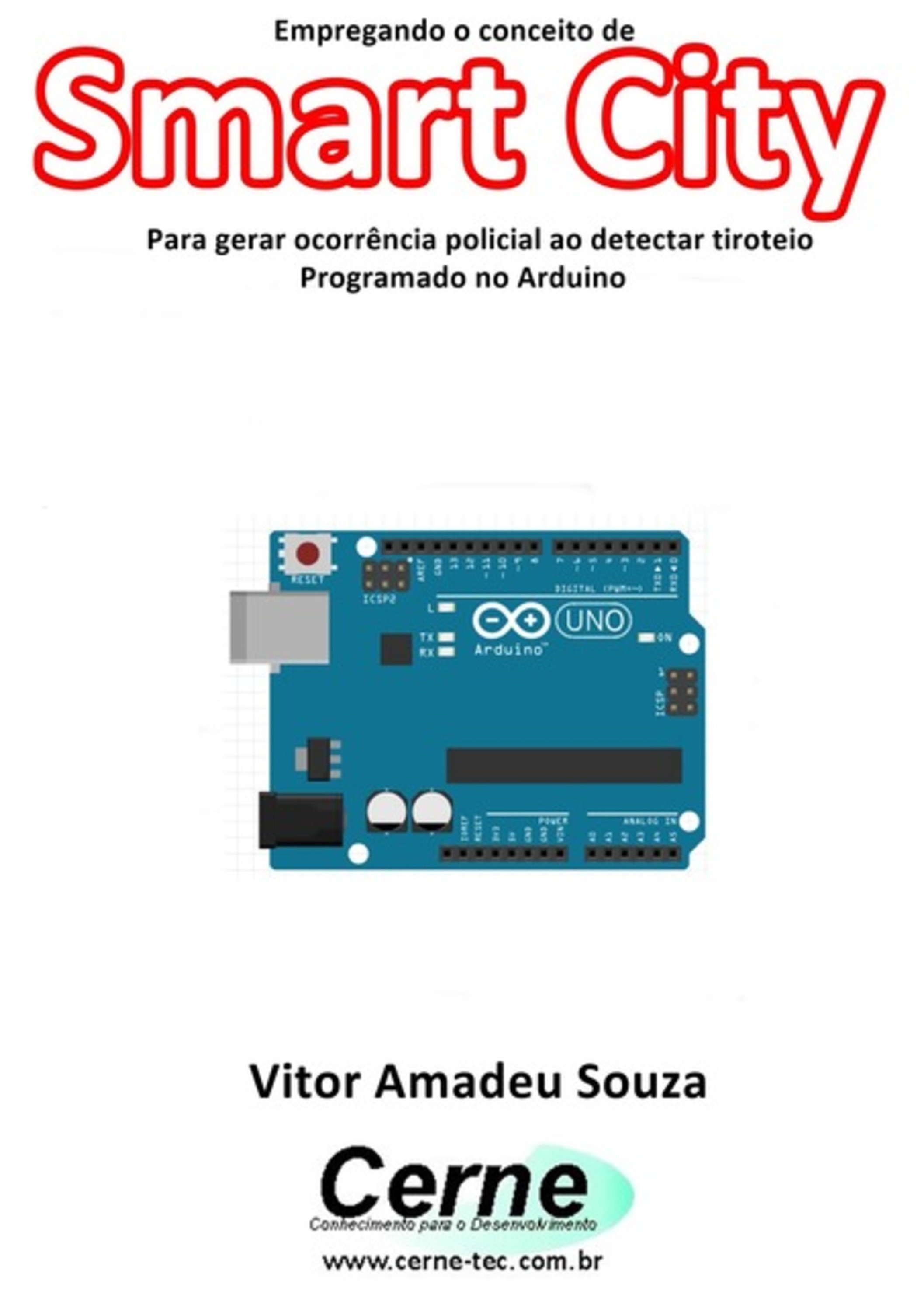 Empregando O Conceito De Smart City Para Gerar Ocorrência Policial Ao Detectar Tiroteio Programado No Arduino