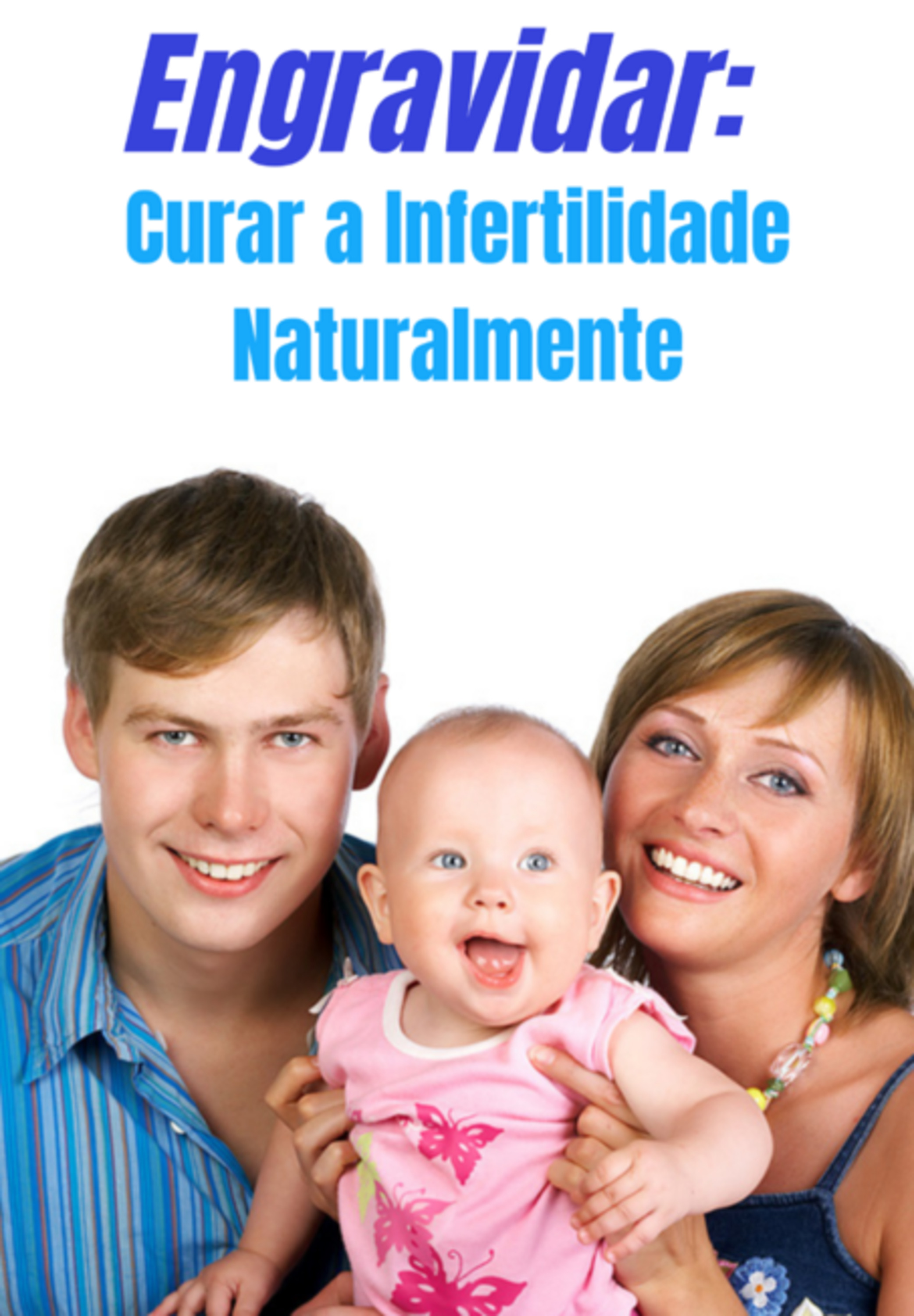 Engravidar Curar A Infertilidade Naturalmente