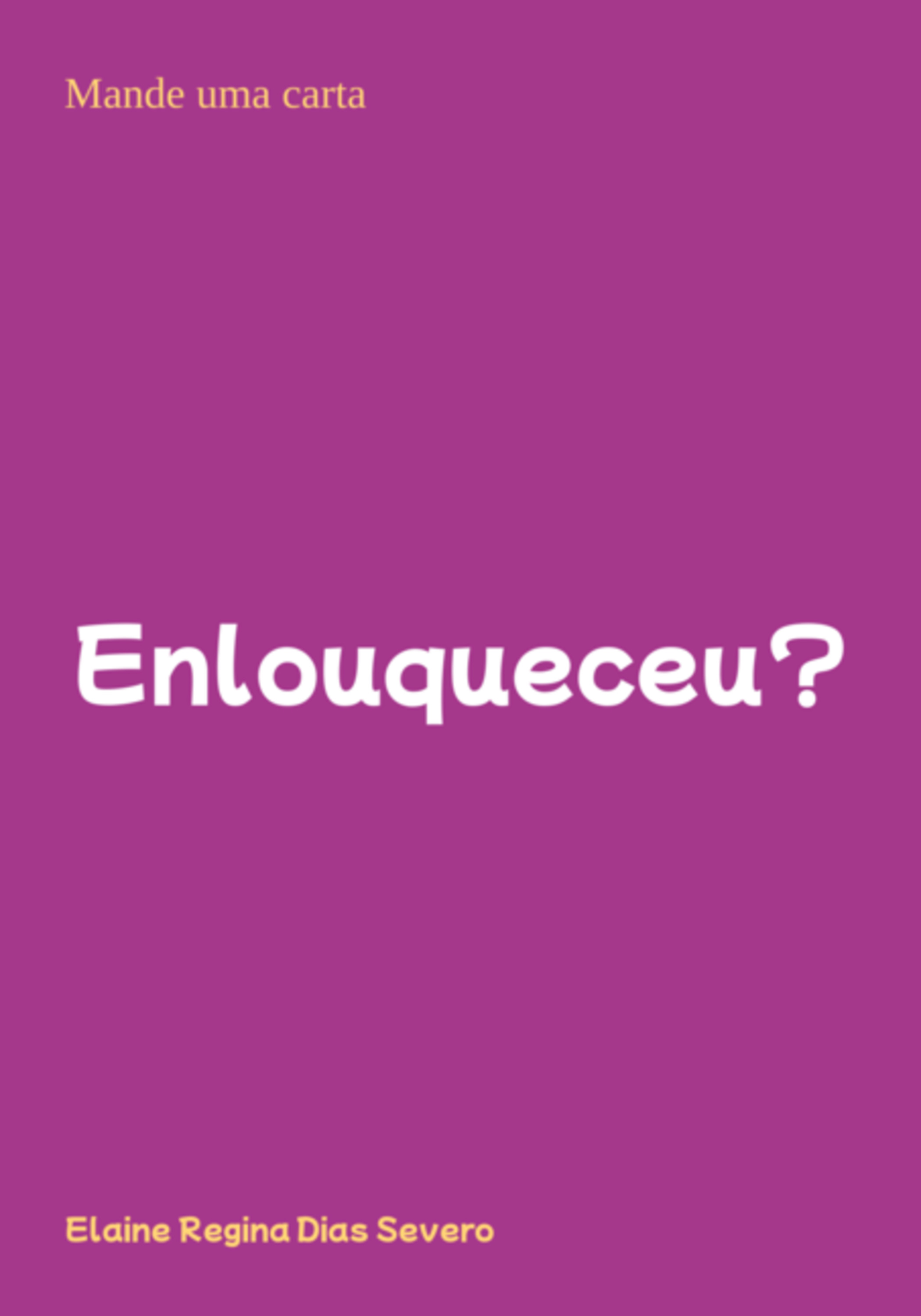 Enlouqueceu?