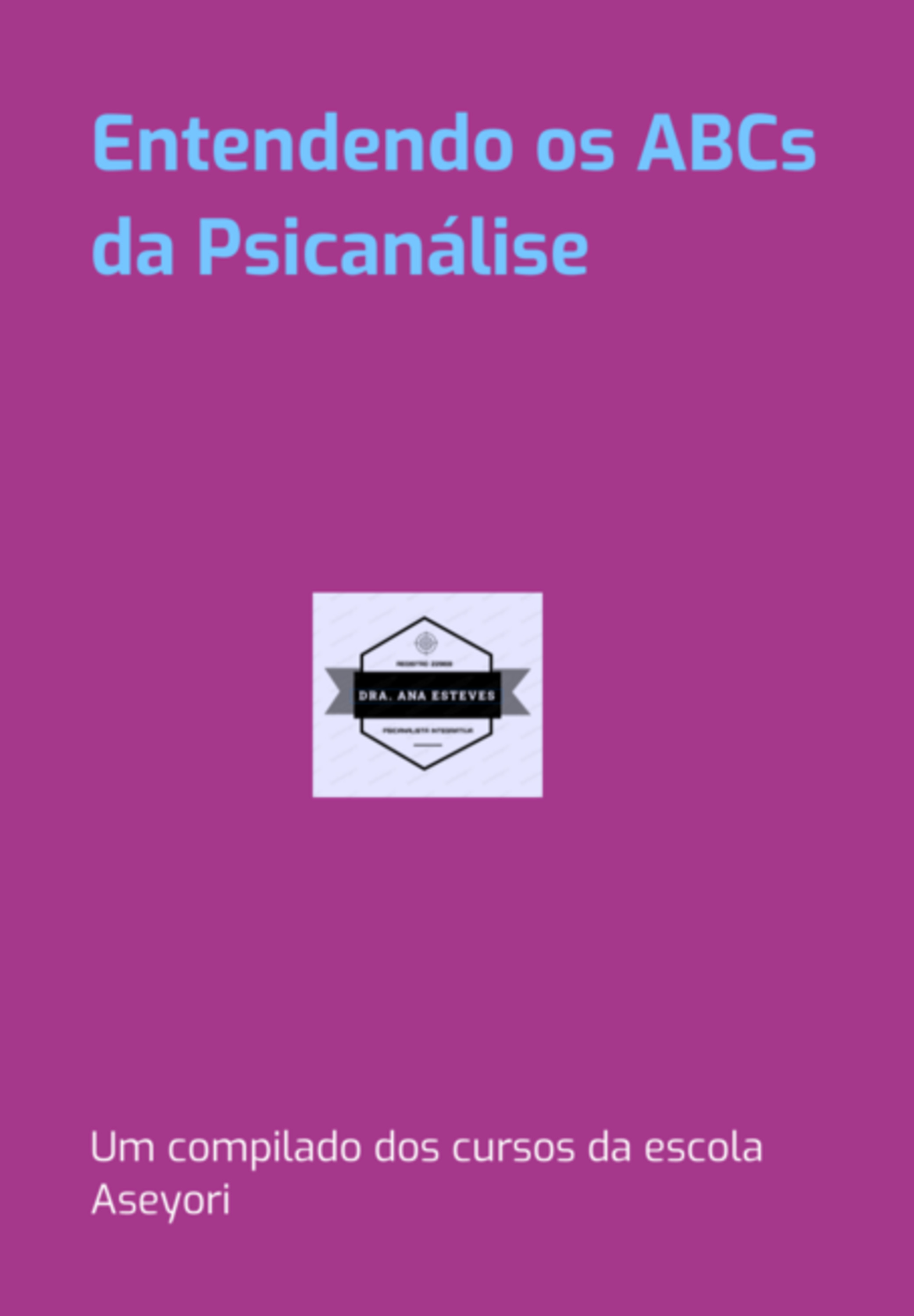 Entendendo Os Abcs Da Psicanálise