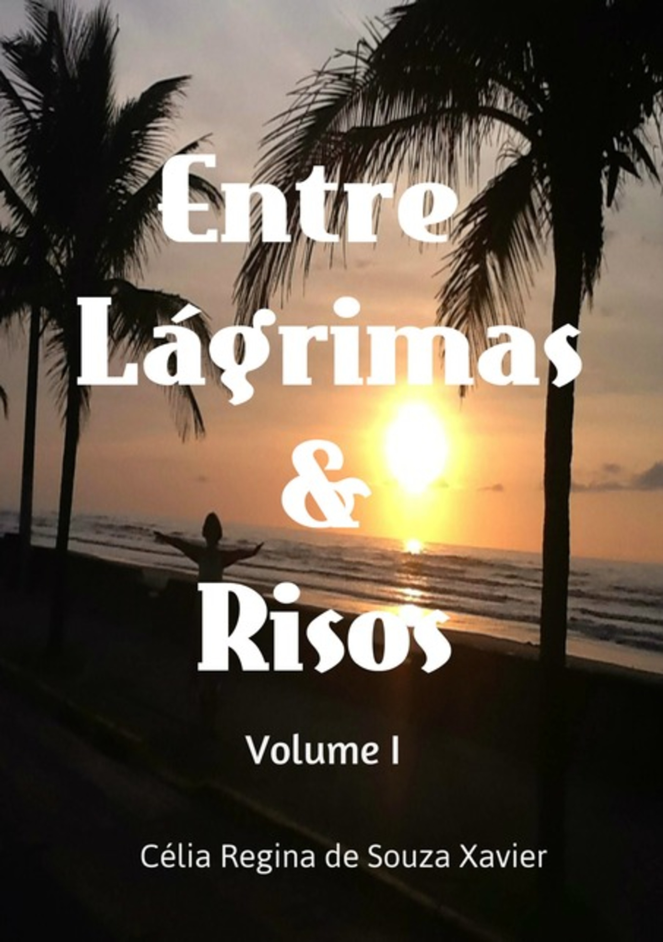 Entre Lágrimas & Risos - Volume I