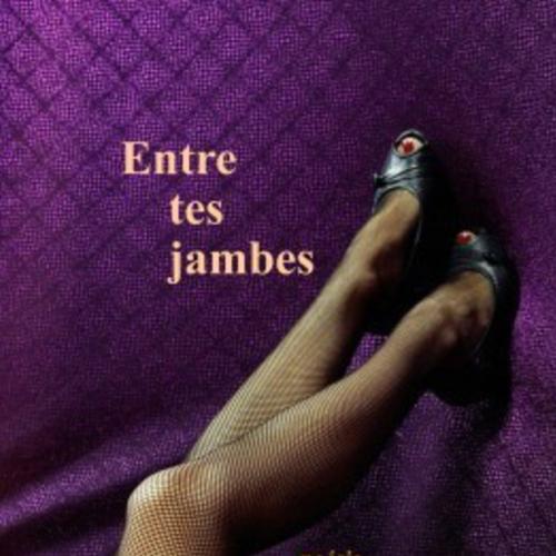 Entre tes jambes