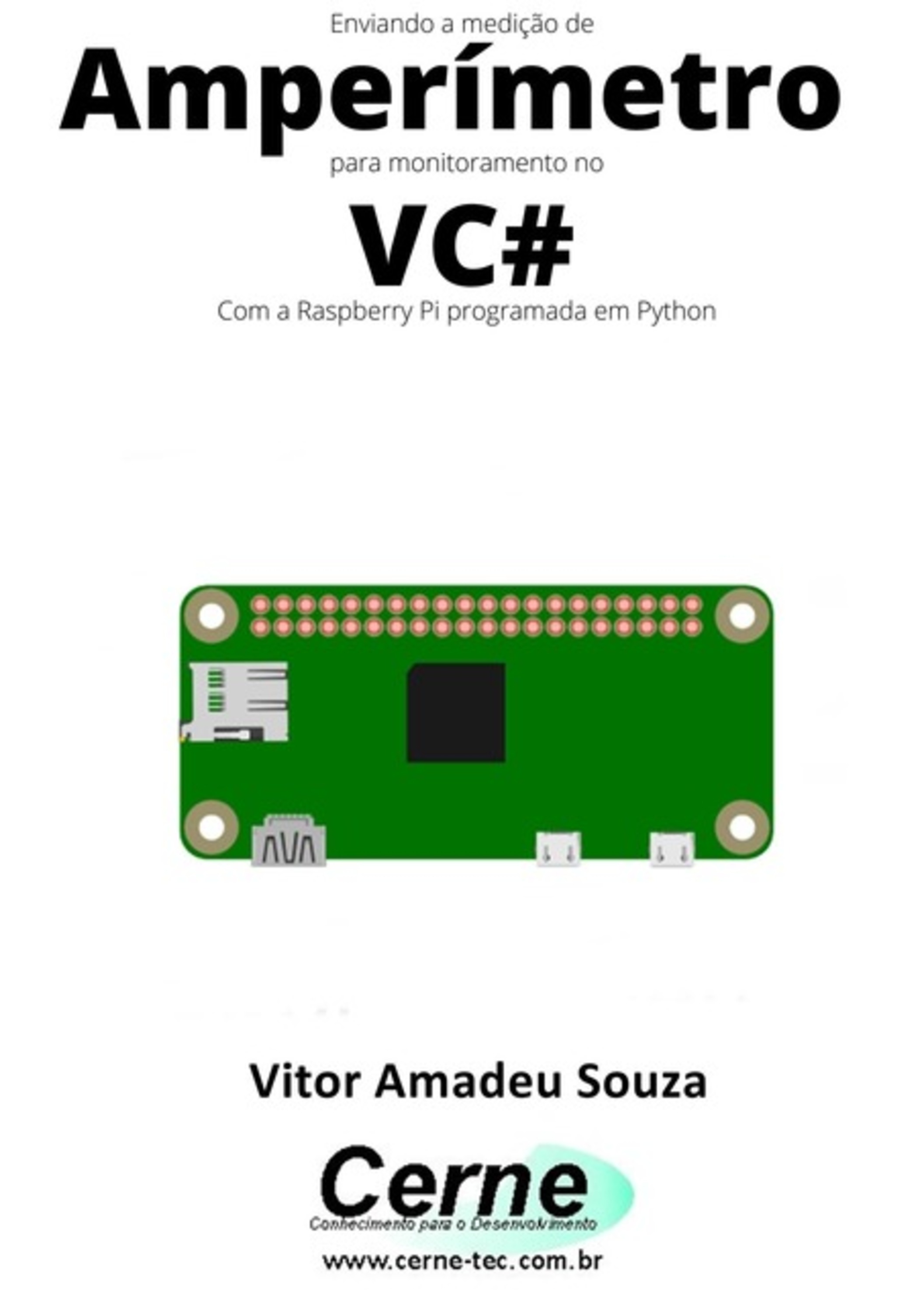 Enviando A Medição De Amperímetro Para Monitoramento No Vc# Com A Raspberry Pi Programada Em Python