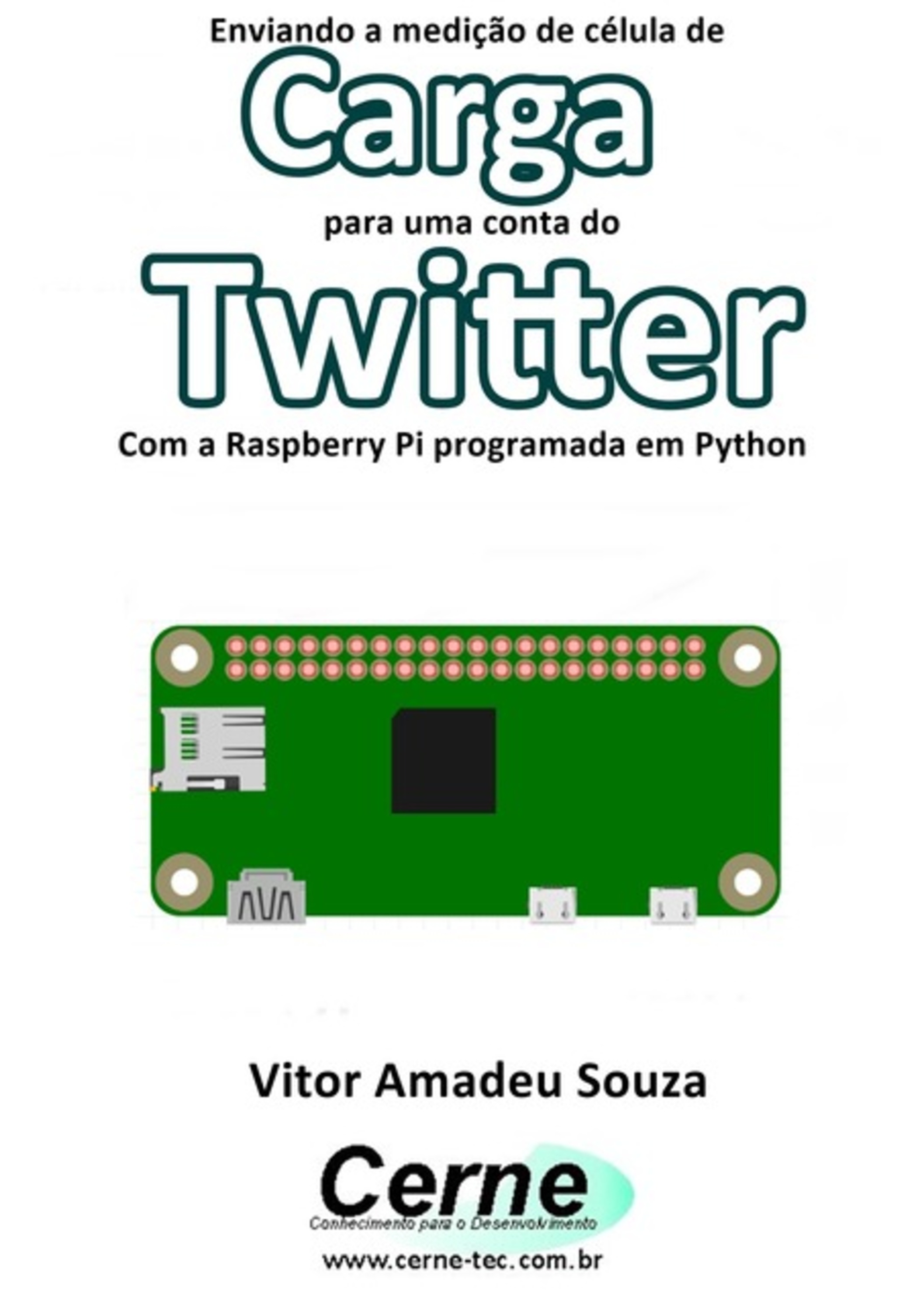 Enviando A Medição De Célula De Carga Para Uma Conta Do Twitter Com A Raspberry Pi Programada Em Python