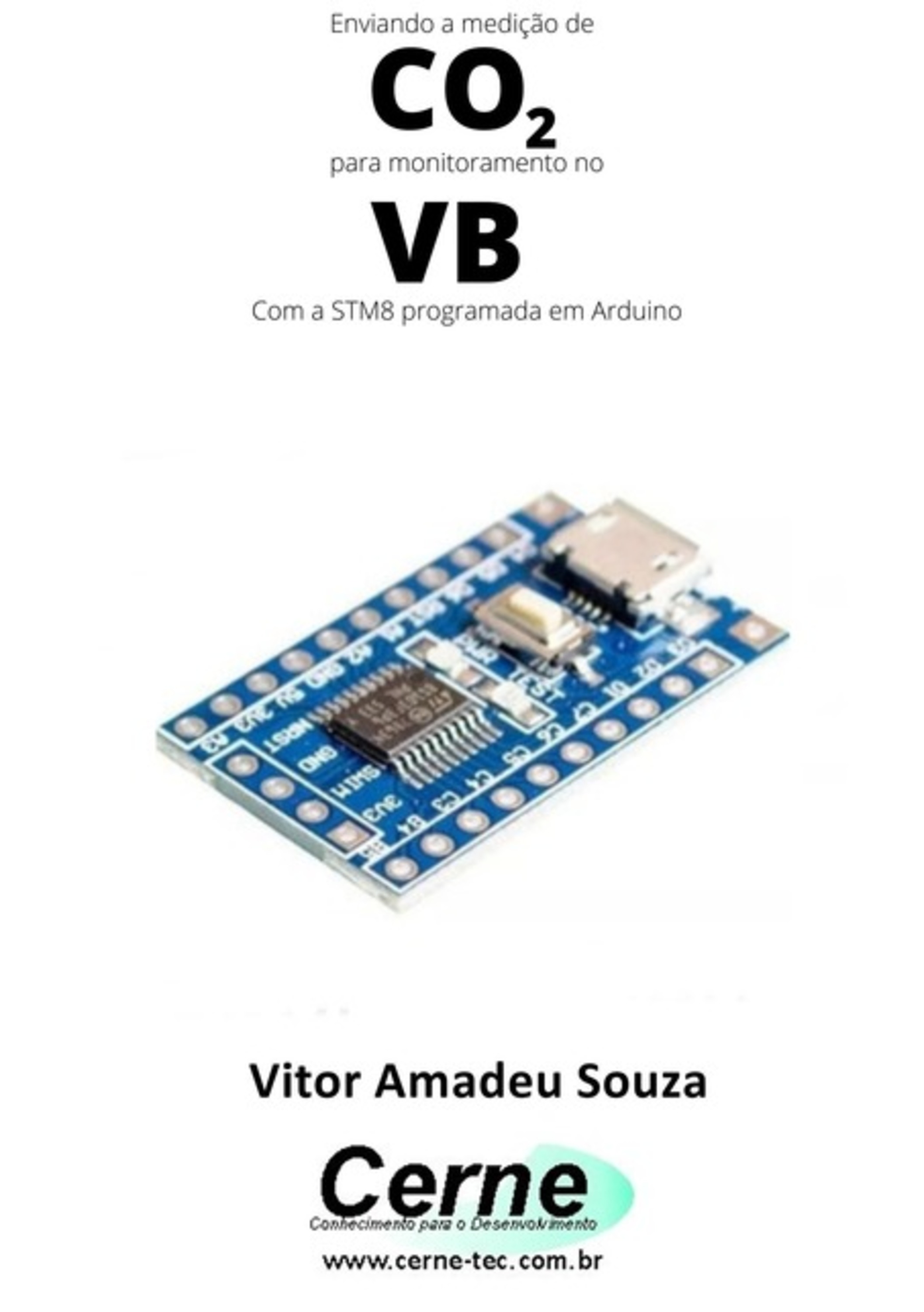 Enviando A Medição De Co2 Para Monitoramento No Vb Com A Stm8 Programada Em Arduino