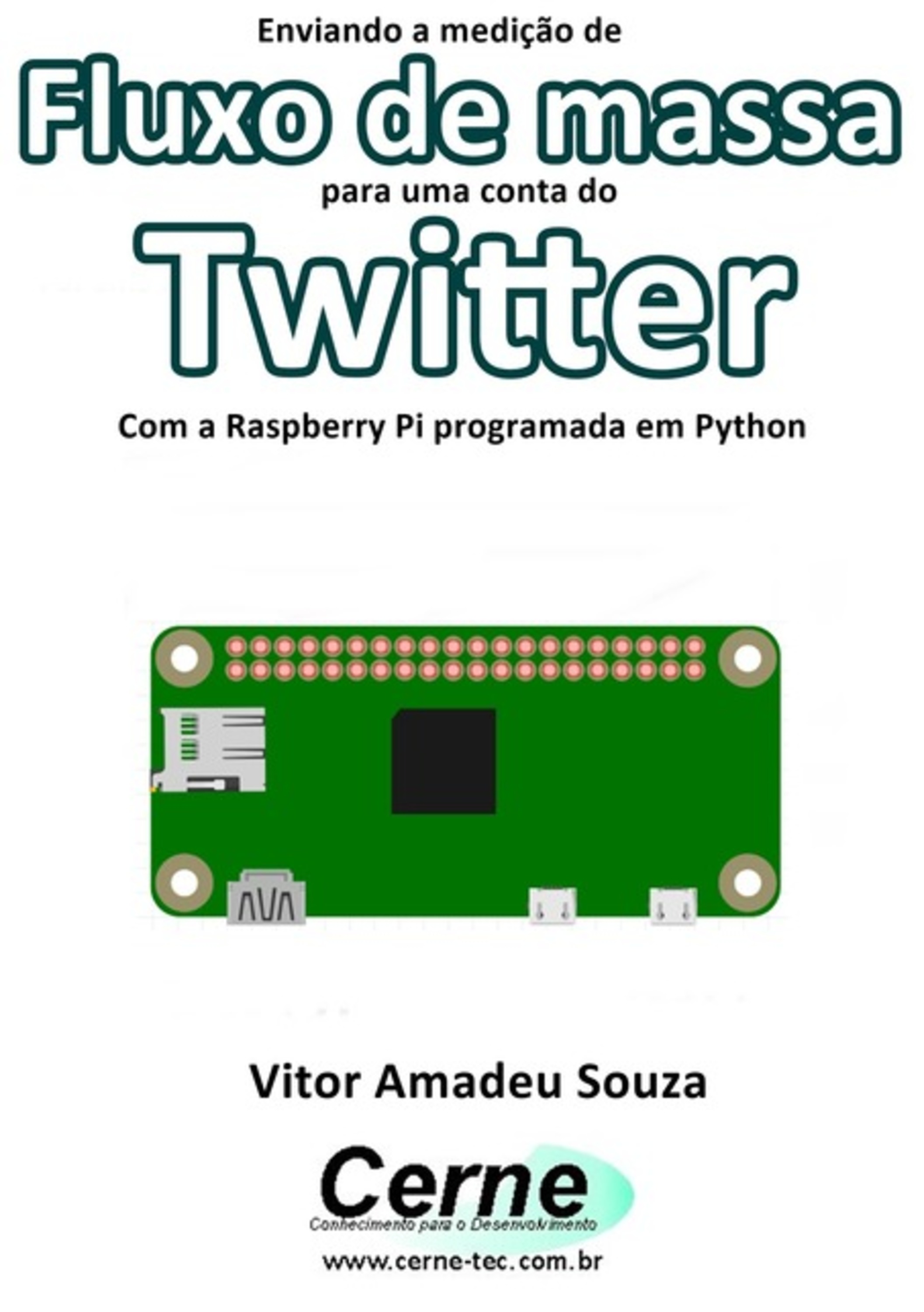 Enviando A Medição De Fluxo De Massa Para Uma Conta Do Twitter Com A Raspberry Pi Programada Em Python