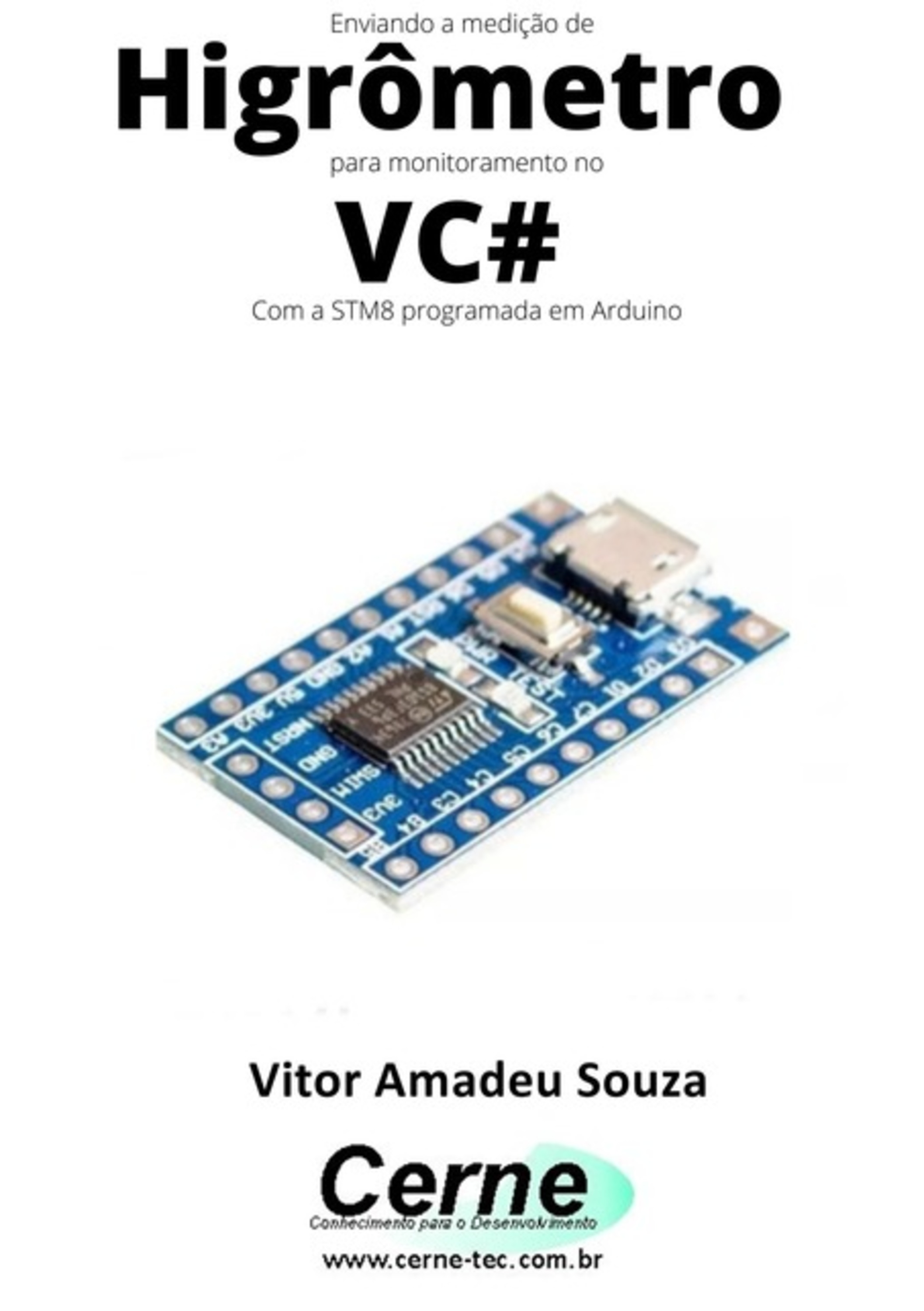 Enviando A Medição De Higrômetro Para Monitoramento No Vc# Com A Stm8 Programada Em Arduino