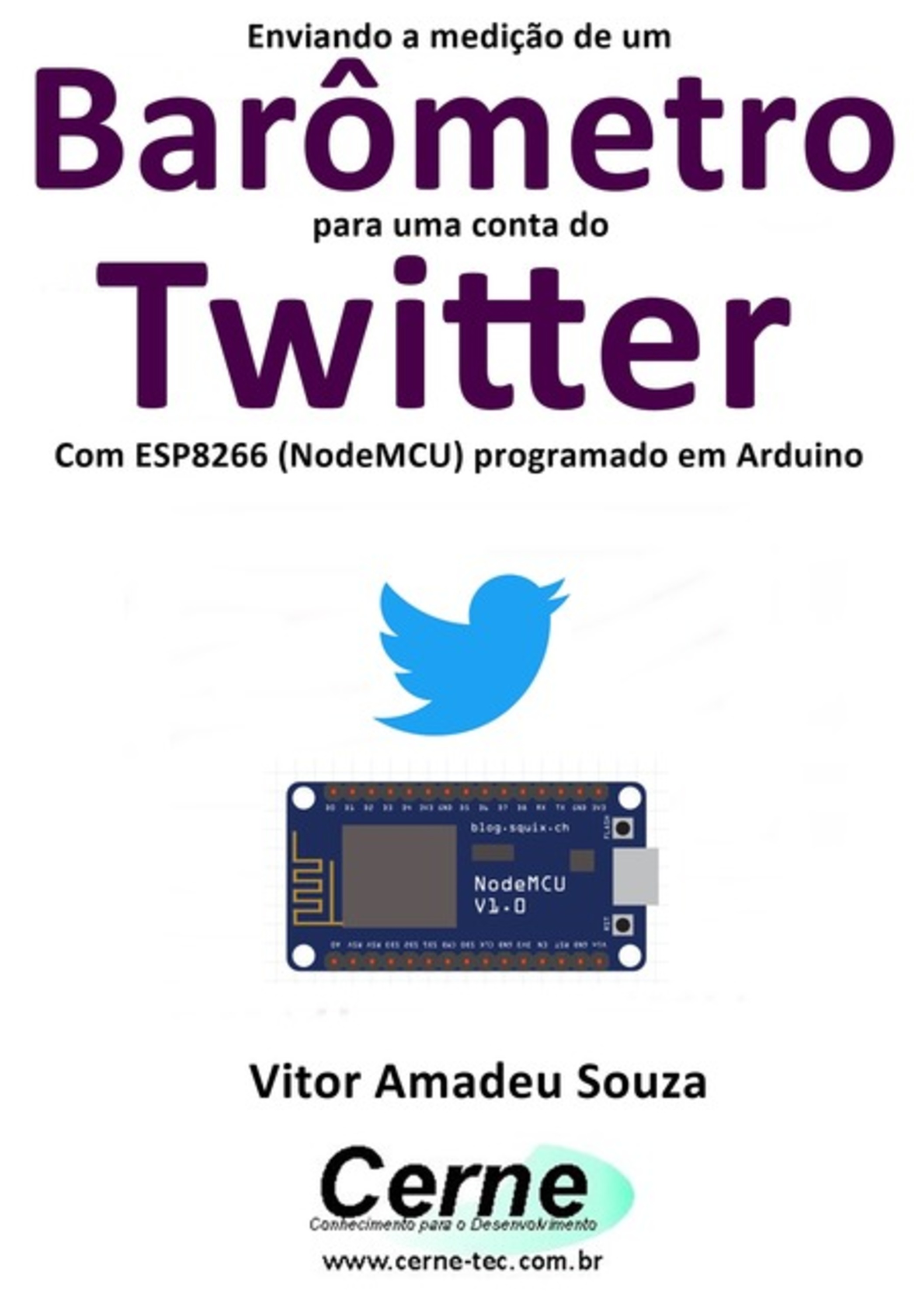 Enviando A Medição De Um Barômetro Para Uma Conta Do Twitter Com Esp8266 (nodemcu) Programado Em Arduino