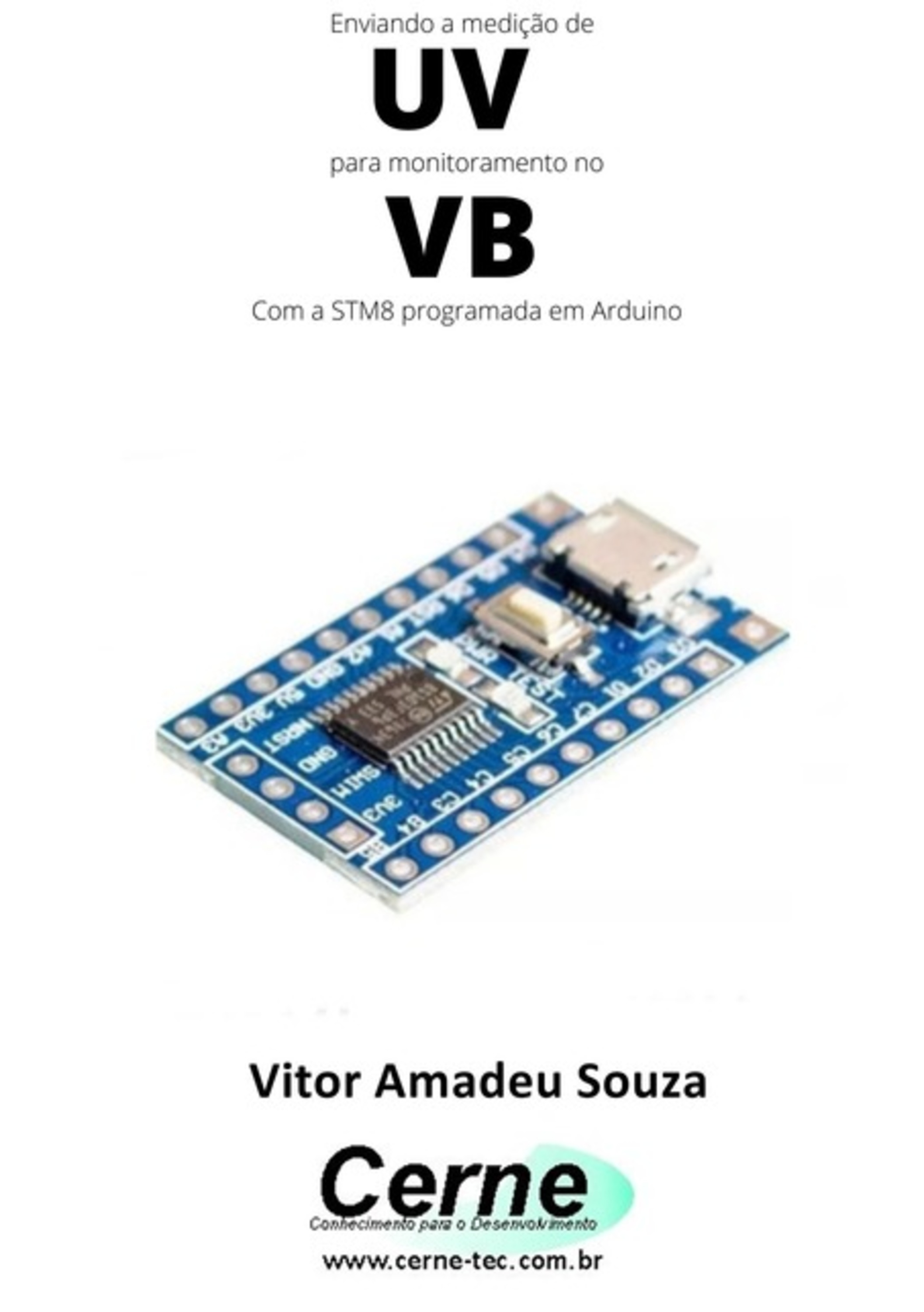 Enviando A Medição De Uv Para Monitoramento No Vb Com A Stm8 Programada Em Arduino