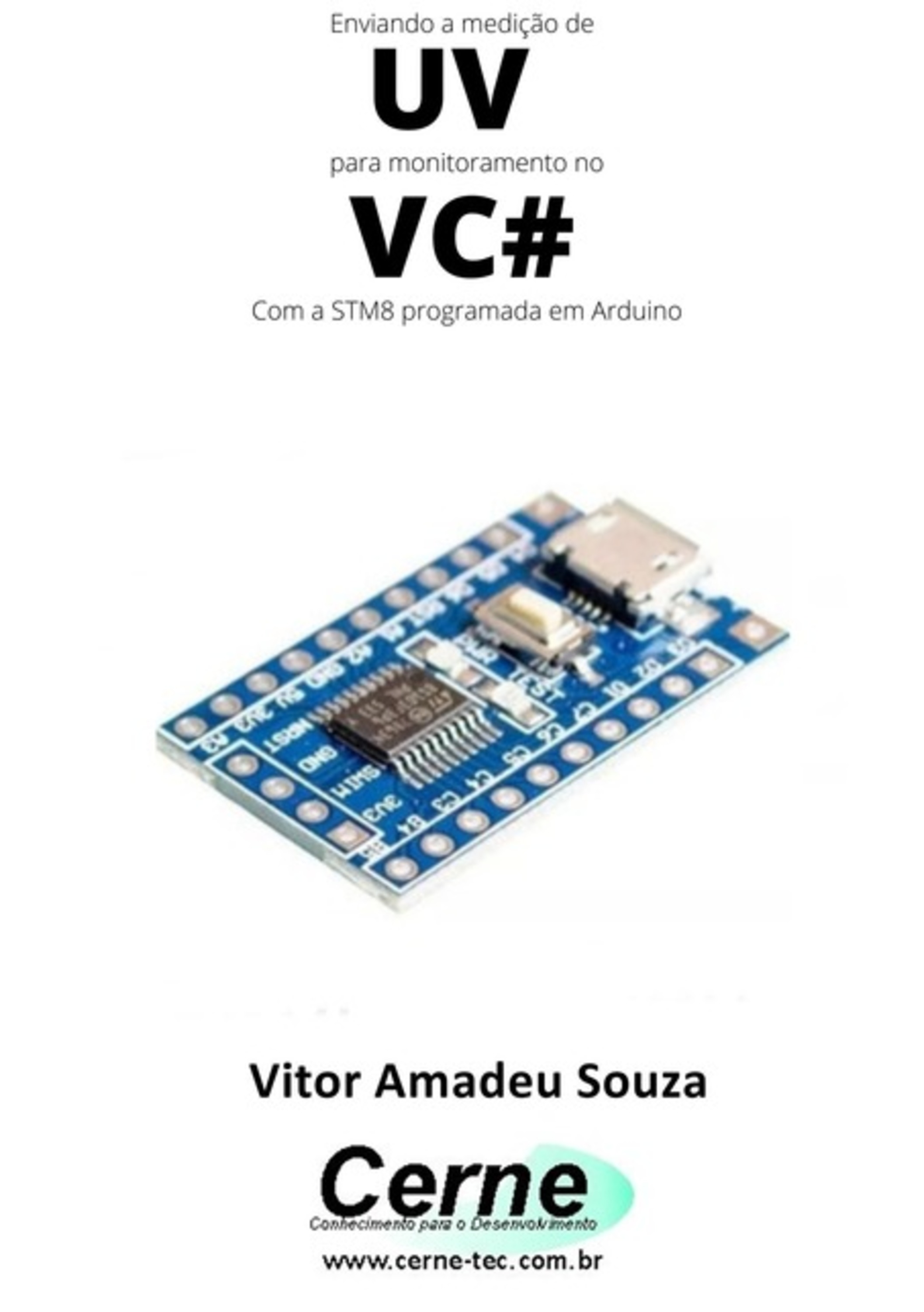 Enviando A Medição De Uv Para Monitoramento No Vc# Com A Stm8 Programada Em Arduino