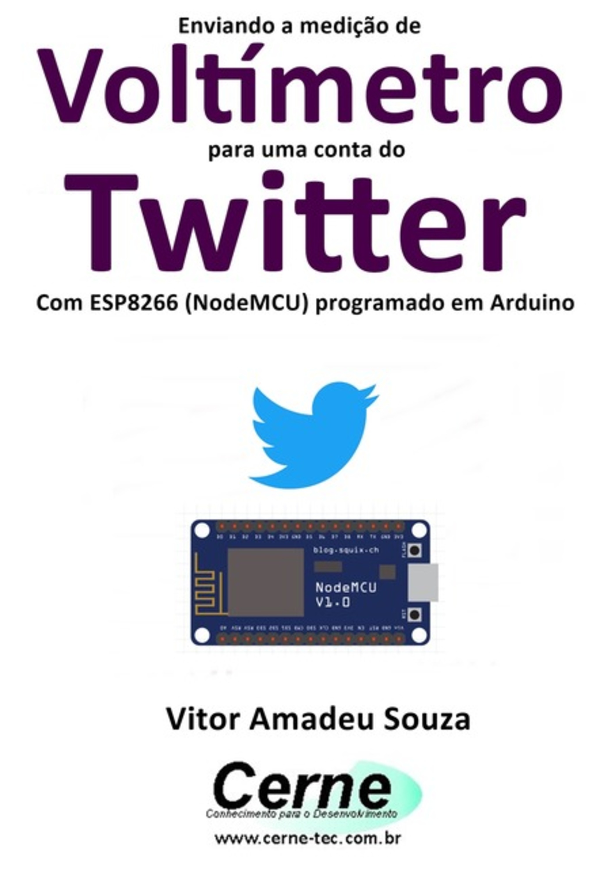 Enviando A Medição De Voltímetro Para Uma Conta Do Twitter Com Esp8266 (nodemcu) Programado Em Arduino