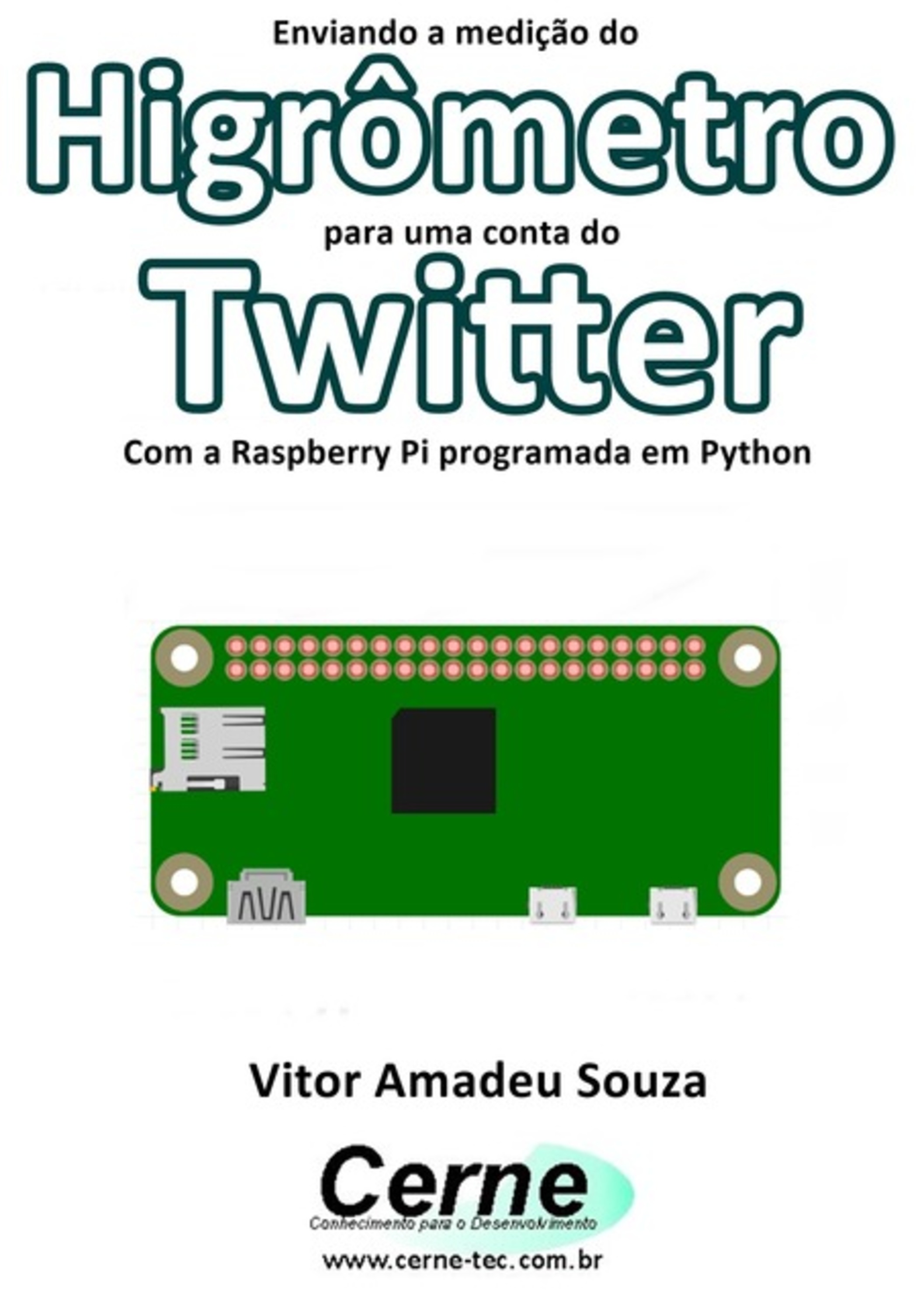 Enviando A Medição Do Higrômetro Para Uma Conta Do Twitter Com A Raspberry Pi Programada Em Python