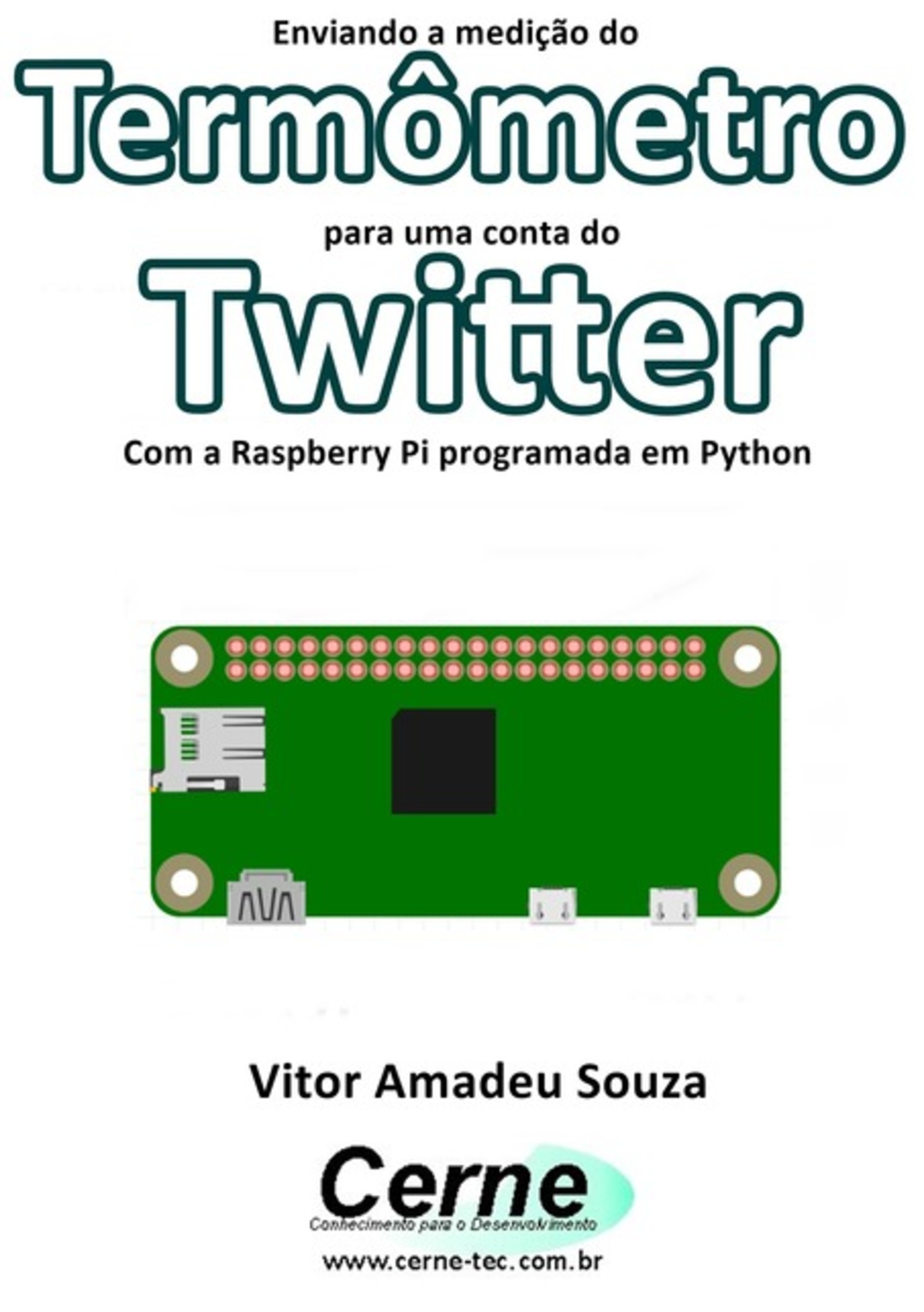 Enviando A Medição Do Termômetro Para Uma Conta Do Twitter Com A Raspberry Pi Programada Em Python