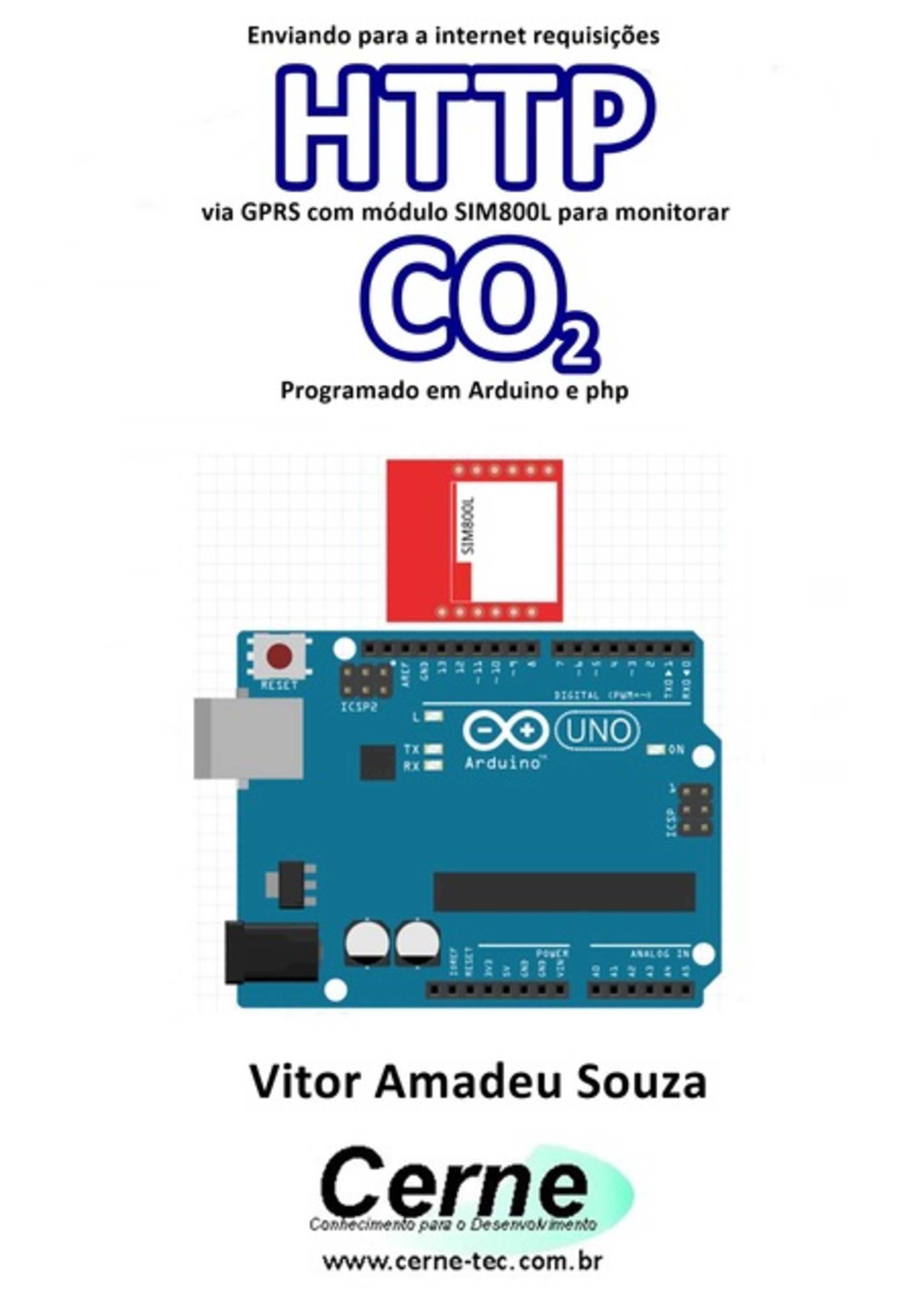 Enviando Para A Internet Requisições Http Via Gprs Com Módulo Sim800l Para Monitorar Co2 Programado Em Arduino E Php