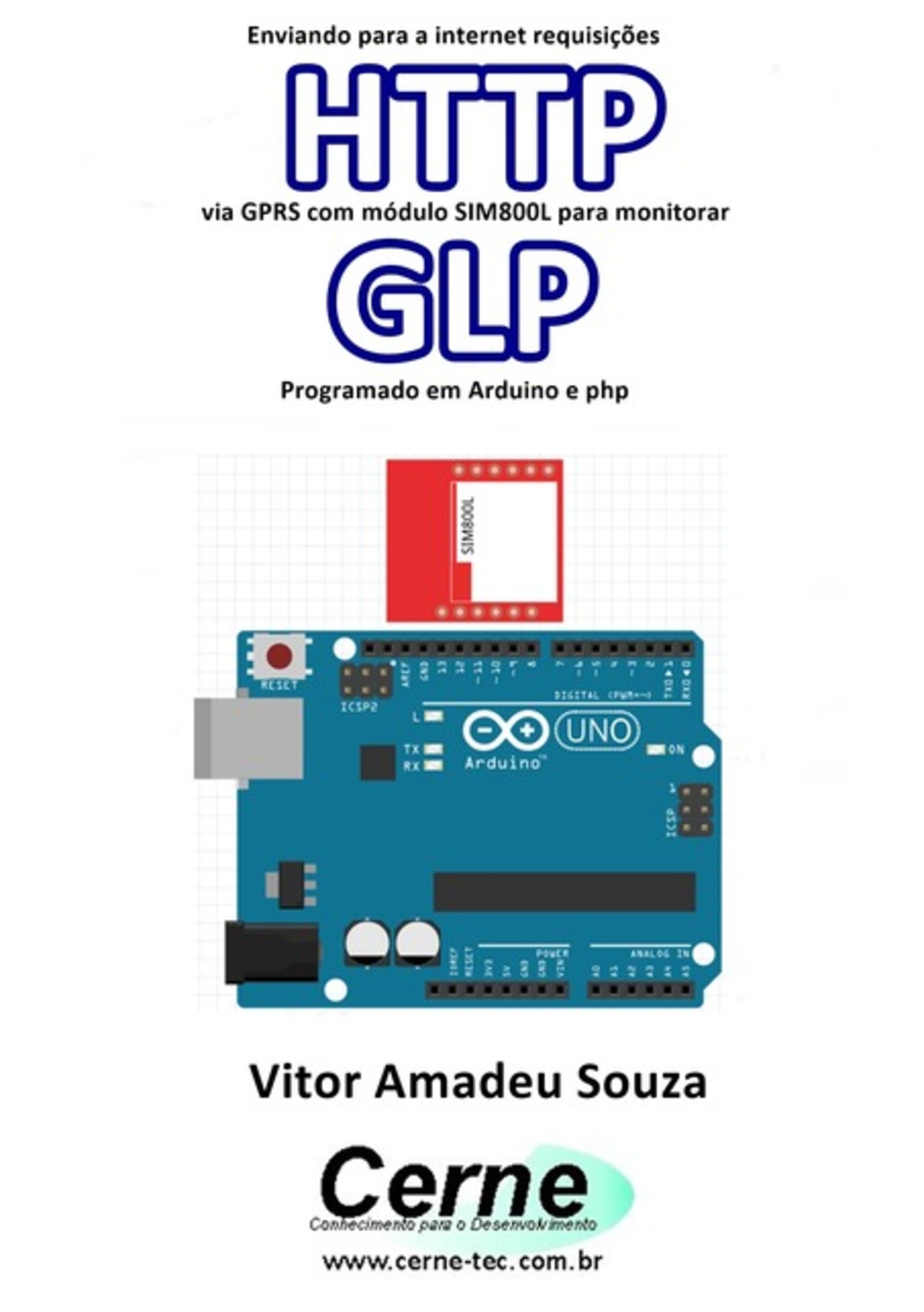 Enviando Para A Internet Requisições Http Via Gprs Com Módulo Sim800l Para Monitorar Glp Programado Em Arduino E Php