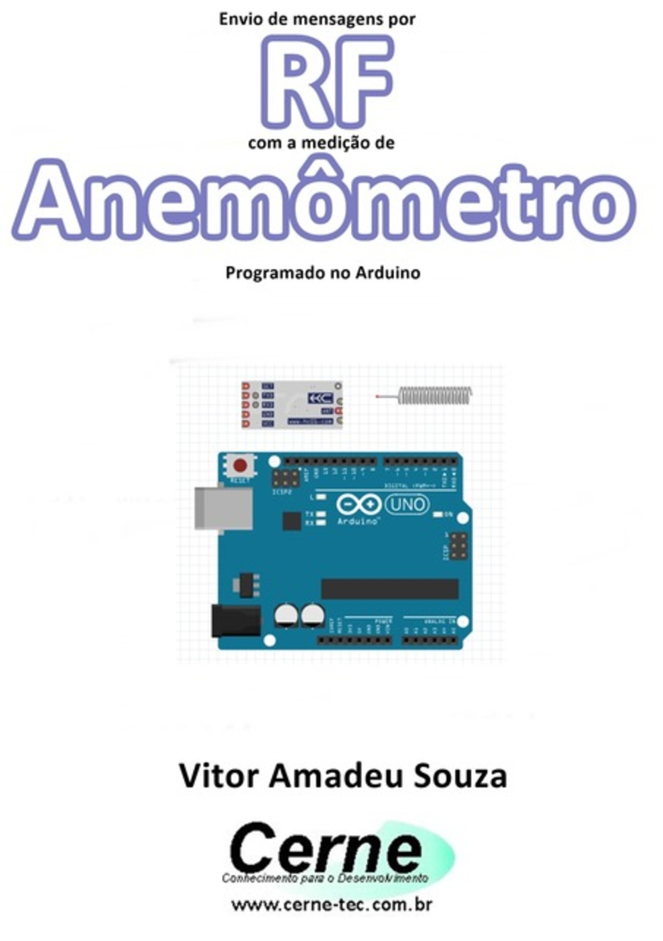 Envio De Mensagens Por Rf Com A Medição De Anemômetro Programado No Arduino