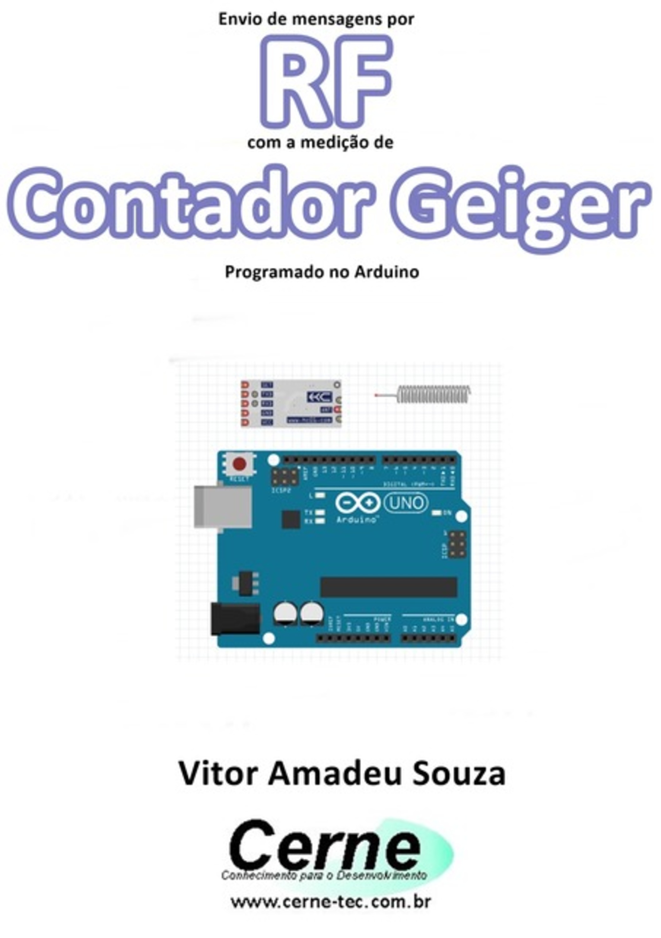 Envio De Mensagens Por Rf Com A Medição De Contador Geiger Programado No Arduino