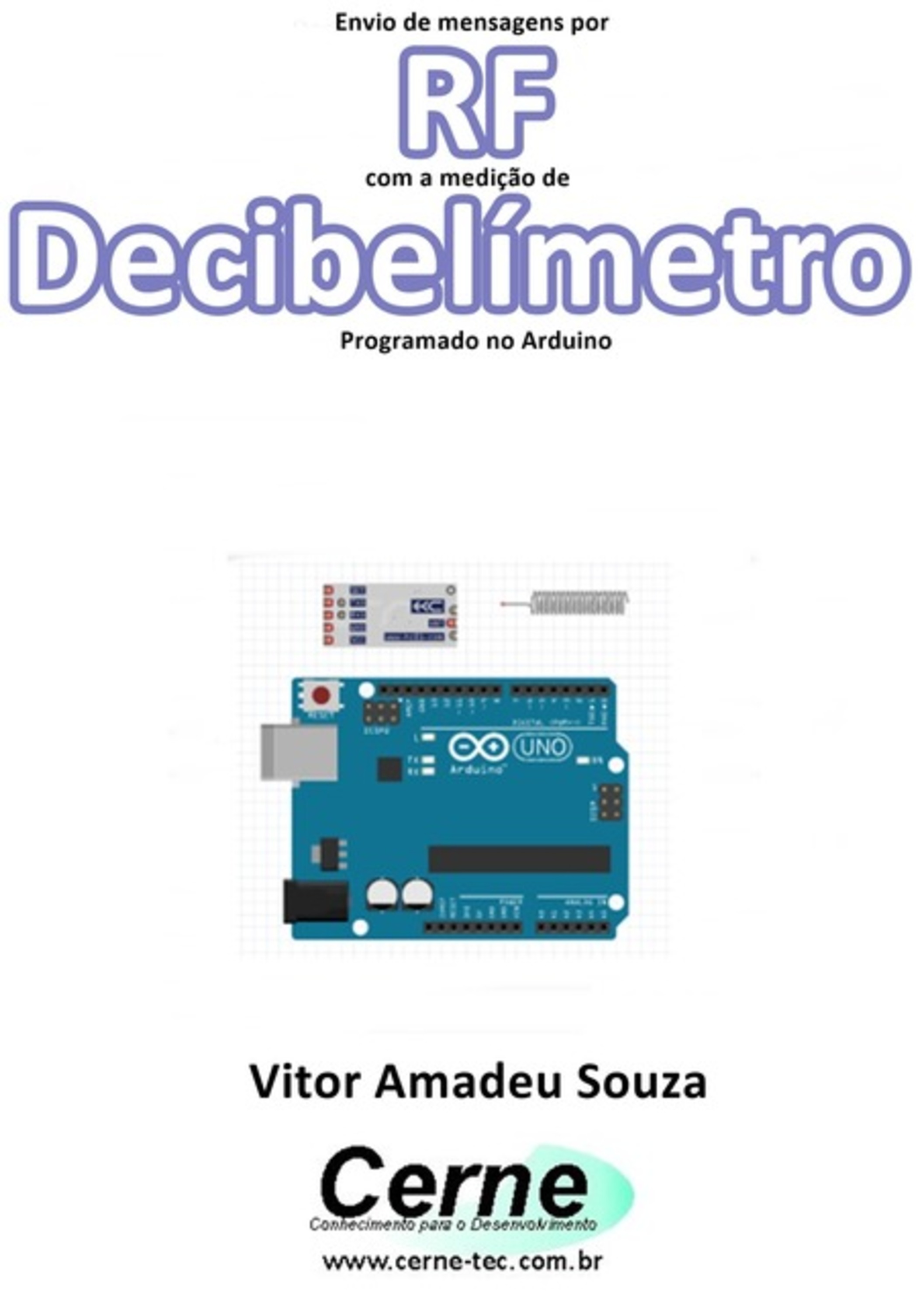 Envio De Mensagens Por Rf Com A Medição De Decibelímetro Programado No Arduino