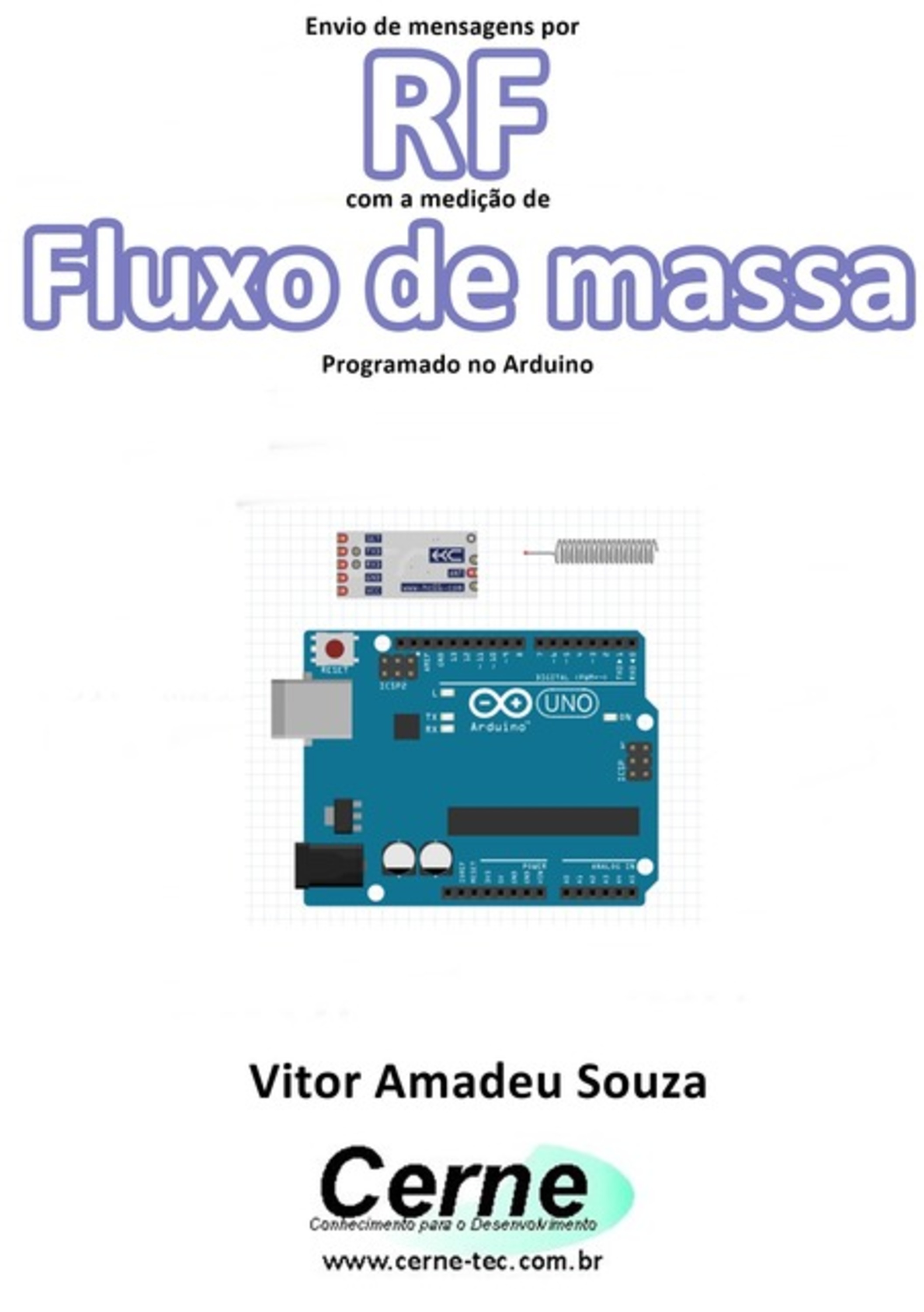 Envio De Mensagens Por Rf Com A Medição De Fluxo De Massa Programado No Arduino