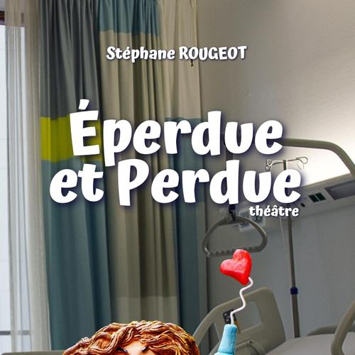 Éperdue et Perdue