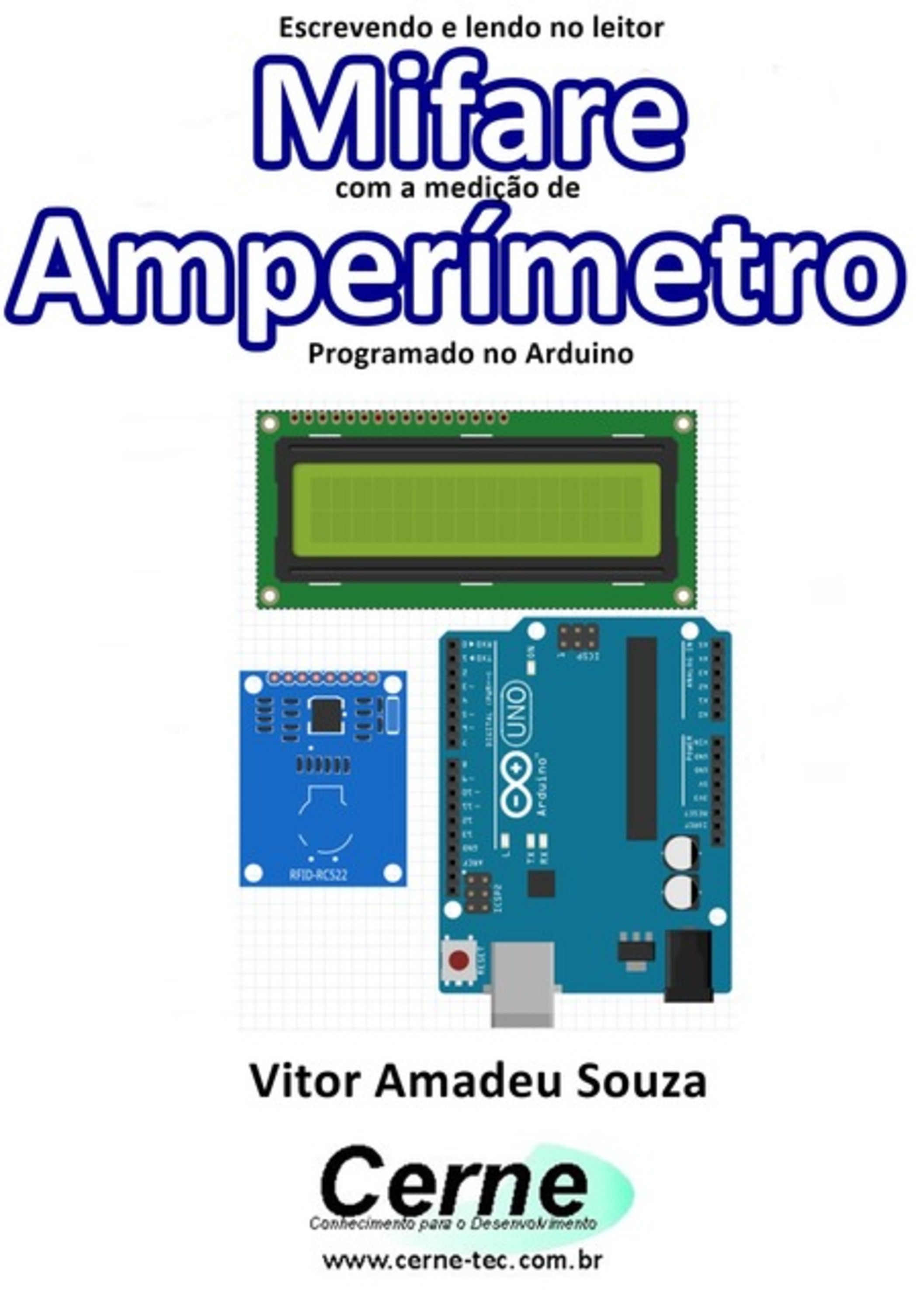 Escrevendo E Lendo No Leitor Mifare Com A Medição De Amperímetro Programado No Arduino