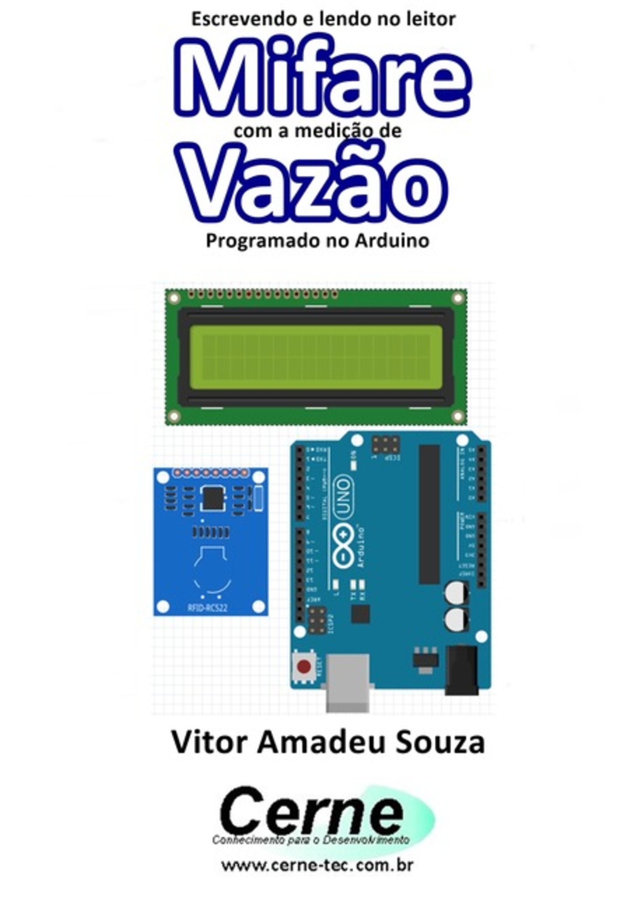 Escrevendo E Lendo No Leitor Mifare Com A Medição De Vazão Programado No Arduino