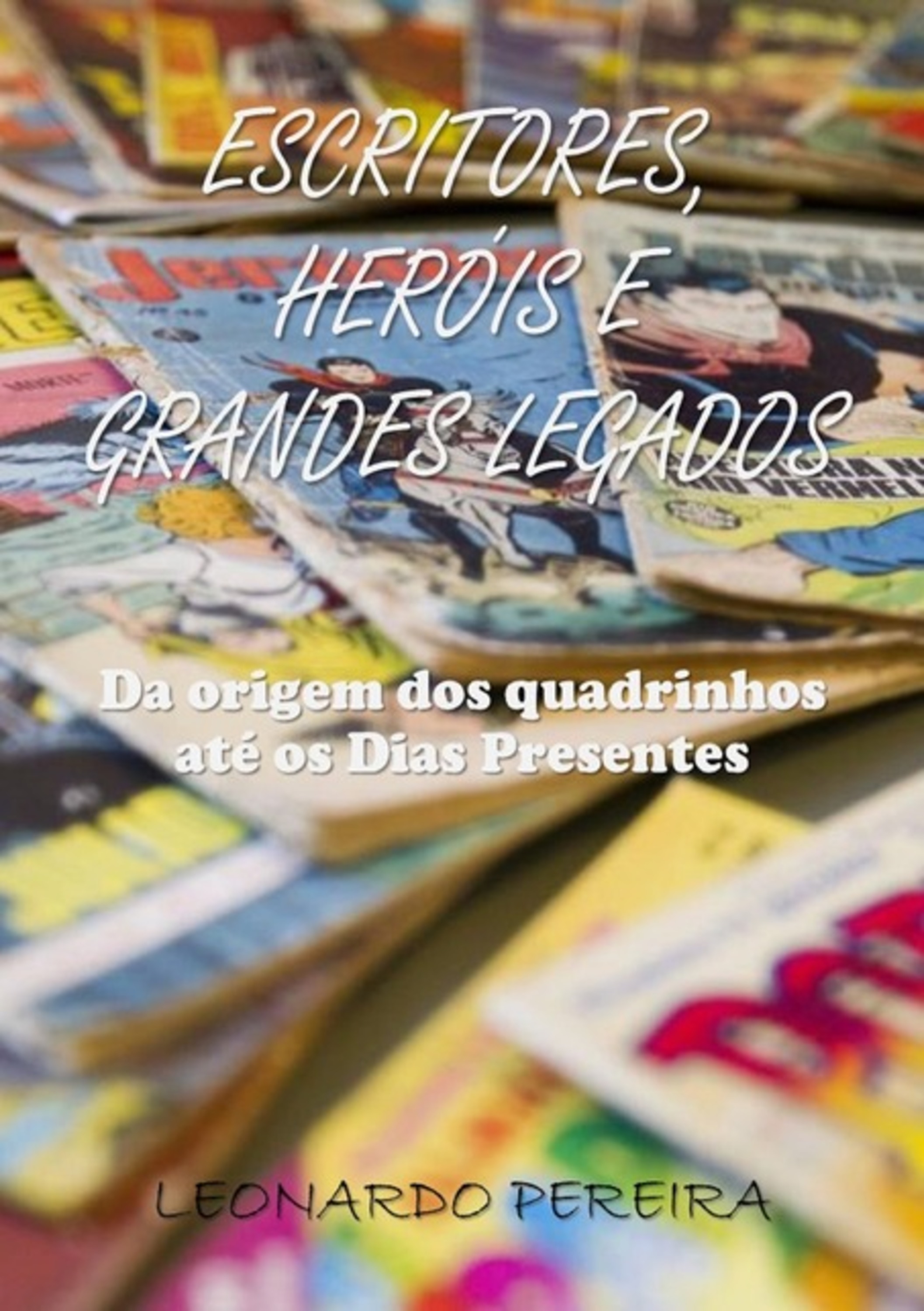 Escritores, Heróis E Grandes Legados