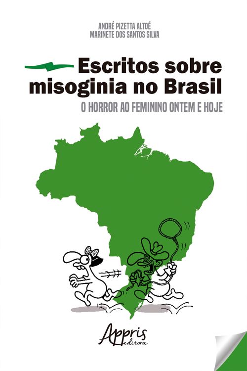Escritos sobre Misoginia no Brasil: O Horror ao Feminino Ontem e Hoje