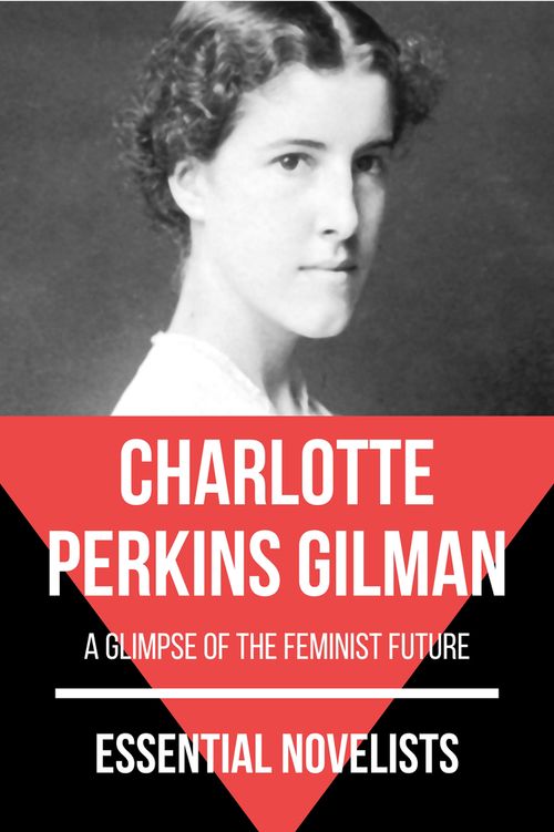 Essential novelists - Charlotte Perkins Gilman