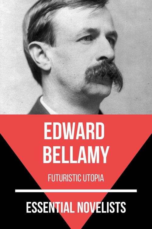 Essential novelists - Edward Bellamy