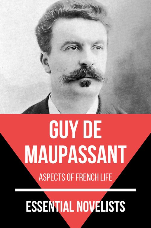 Essential novelists - Guy de Maupassant