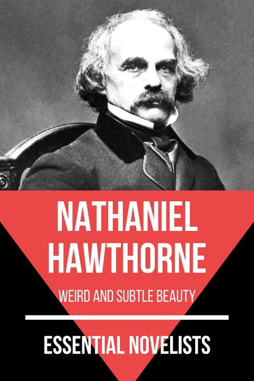 Essential novelists - Nathaniel Hawthorne