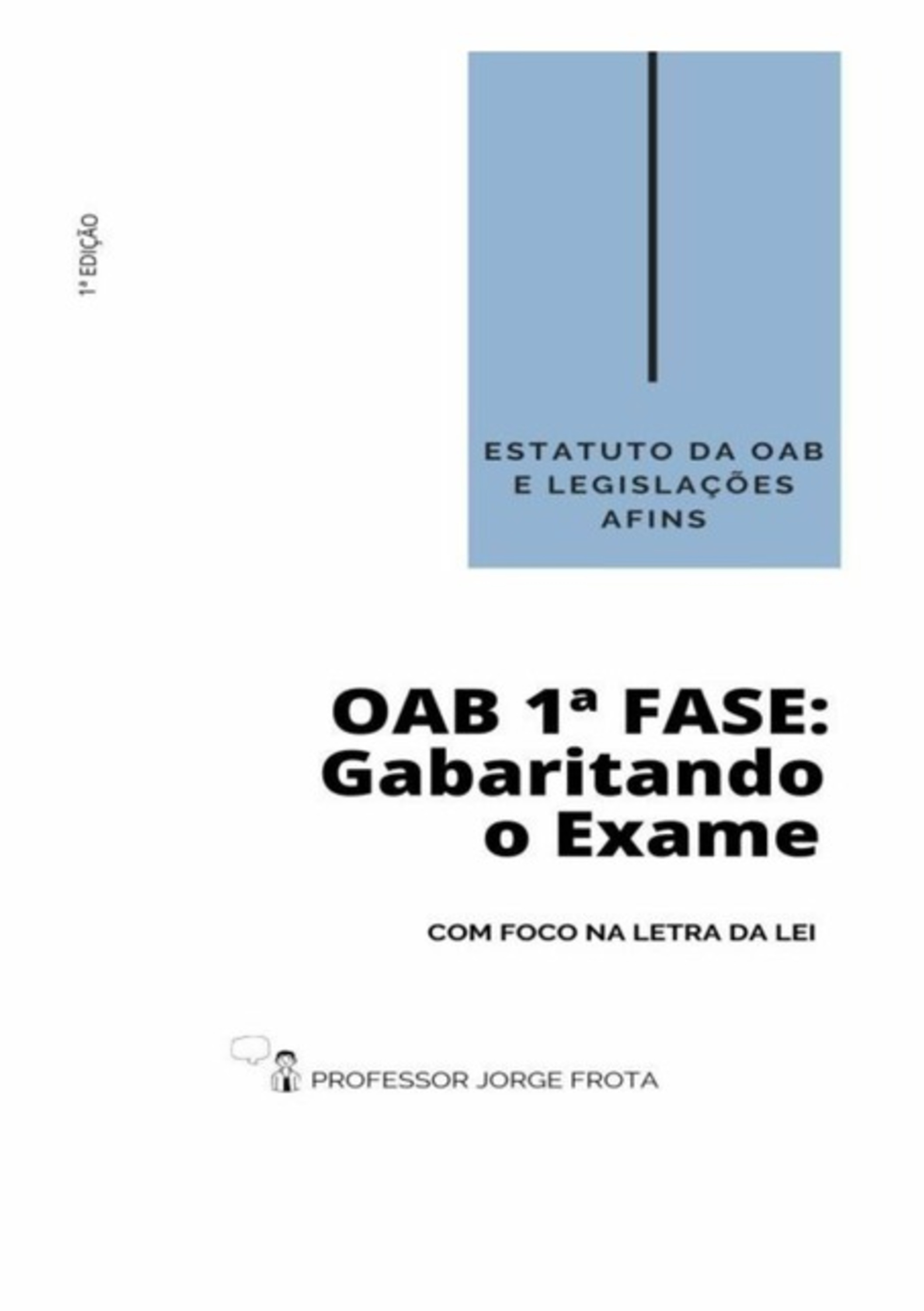 Estatuto Da Oab E Legislações Afins - Oab 1ª Fase: Gabaritando O Exame Com Foco Na Letra Da Lei