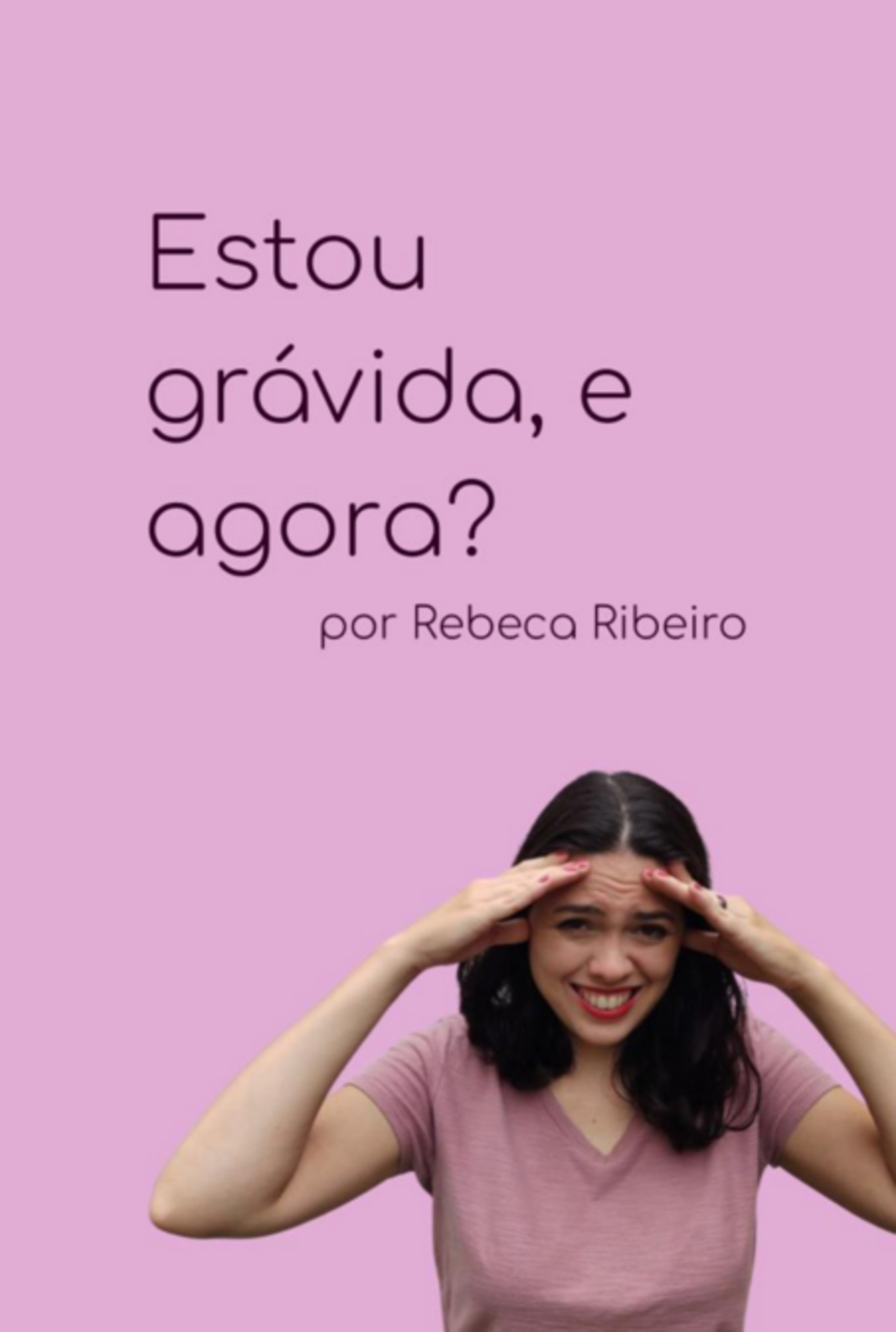 Estou Grávida, E Agora?