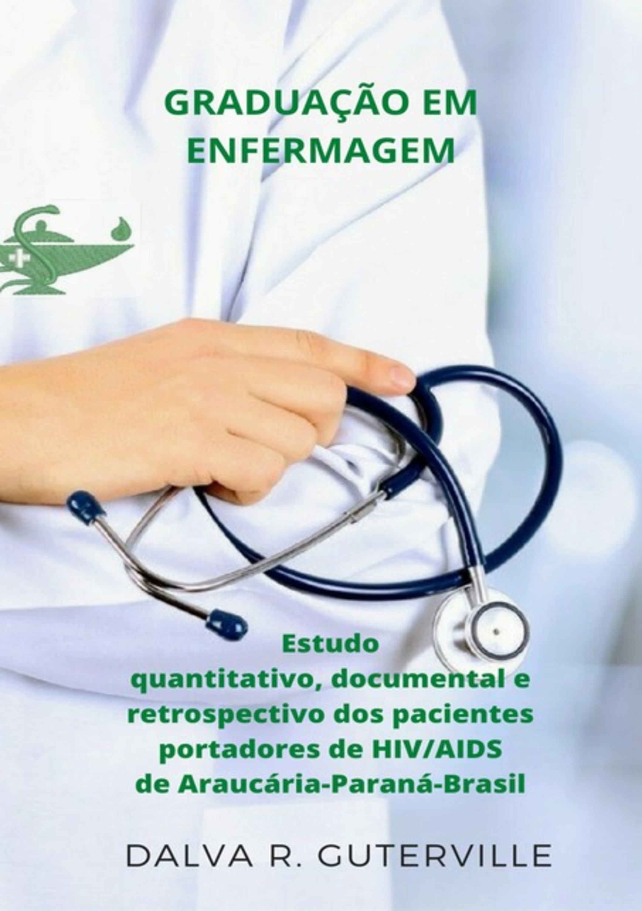 Estudo Quantitativo,documental E Retrospectivo Dos Pacientes Portadores De Hiv/aids De Araucária - Paraná - Brasil