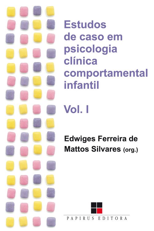 Estudos de caso em psicologia clínica comportamental infantil - Volume I