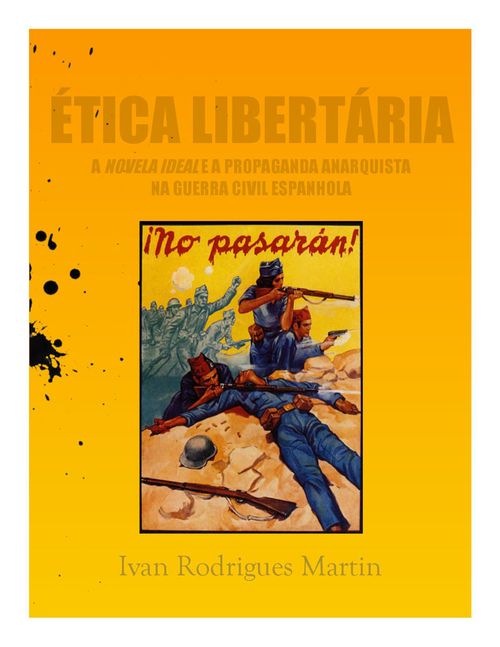 Ética libertária - A Novela Ideal e a propaganda anarquista na Guerra Civil Espanhola