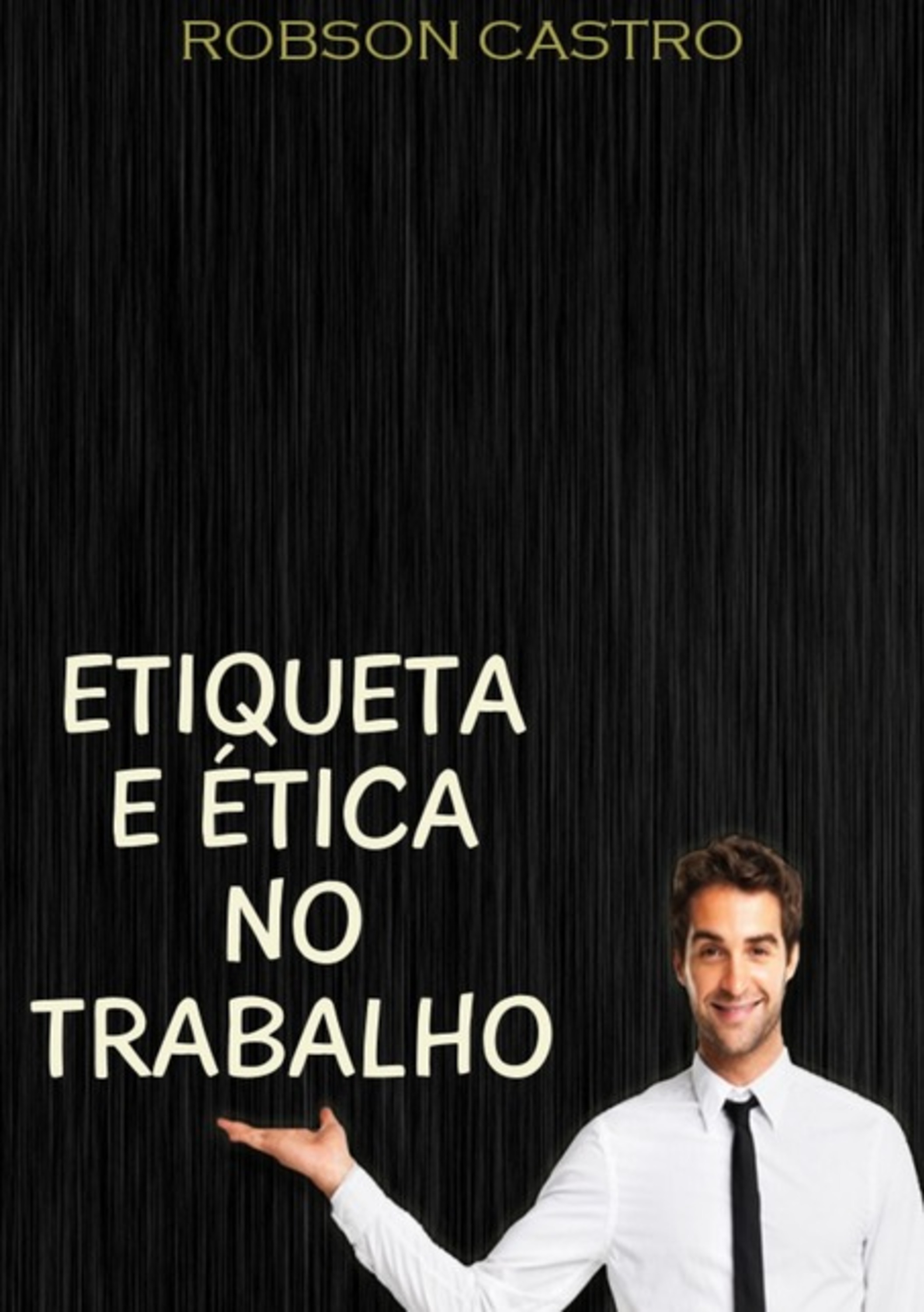 Etiqueta E Ética No Trabalho